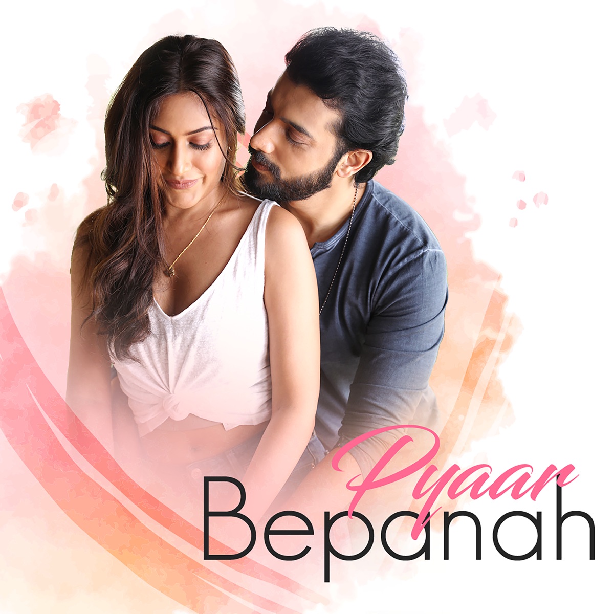 Pyaar Bepanah - EP by Payal Dev, Yasser Desai & Stebin Ben album cover