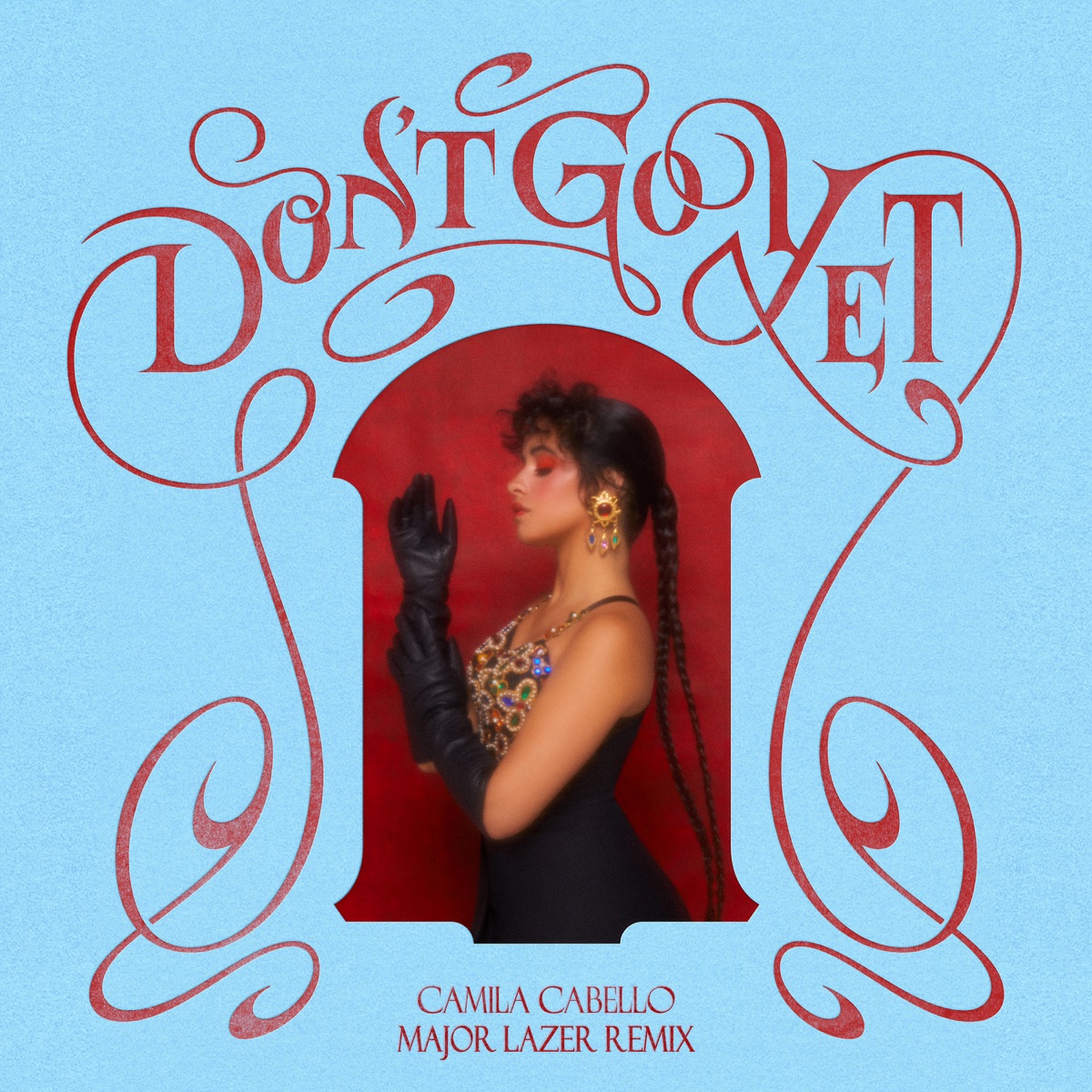 Don't Go Yet (Major Lazer Remix) - Single by Camila Cabello & Major Lazer album cover