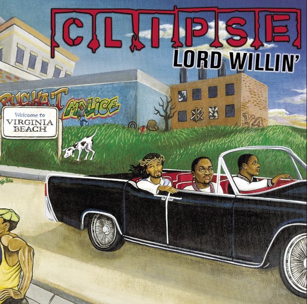 Lord Willin' by Clipse album cover