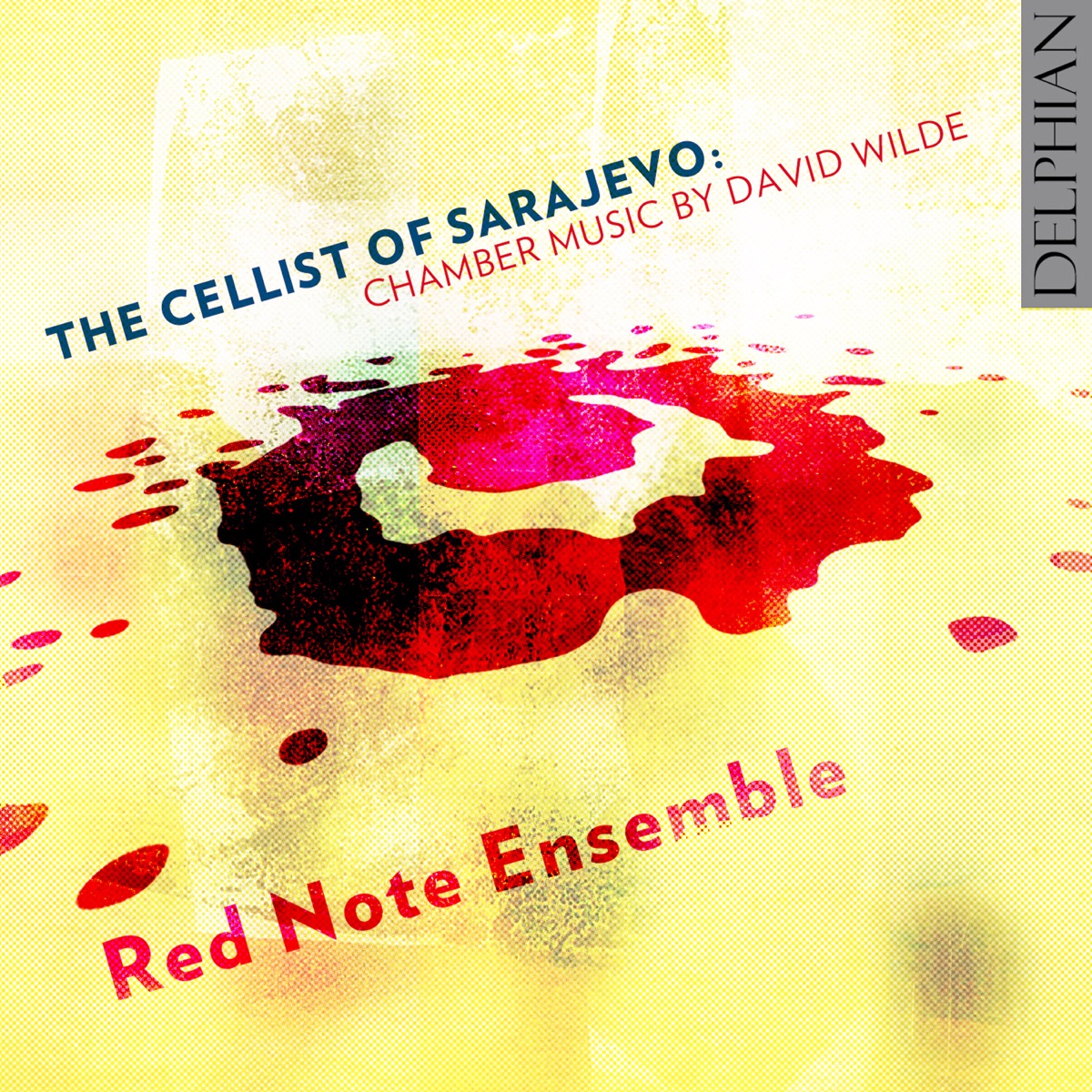 The Cellist of Sarajevo: Chamber music by David Wilde by Red Note Ensemble album cover