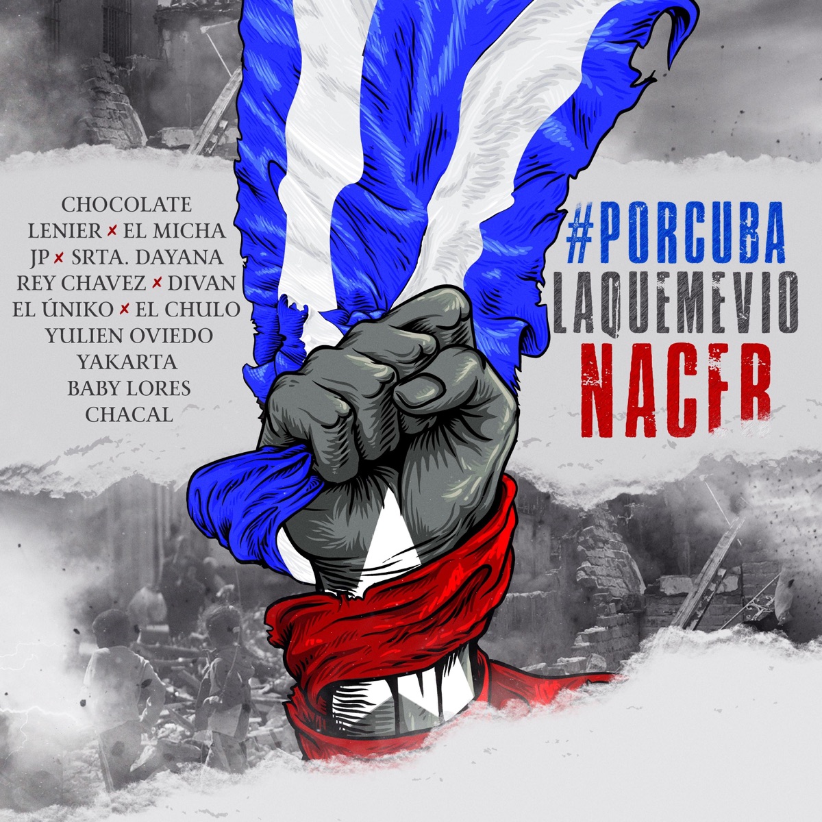 Por Cuba la Que Me Vio Nacer - EP by Baby Lores, El Micha, Divan, Yulien Oviedo, Chocolate Mc, El Uniko, JP, Rey Chavez, Leniel, Chacal, El Chulo, Srta Dayana & Yakarta album cover