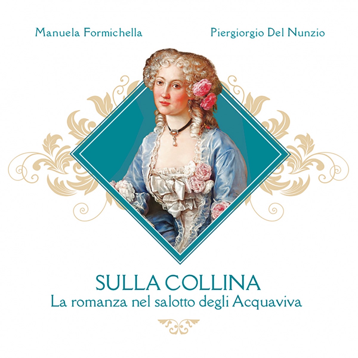 Sulla Collina - La romanza nel salotto degli Acquaviva by Manuela Formichella & Piergiorgio Del Nunzio album cover