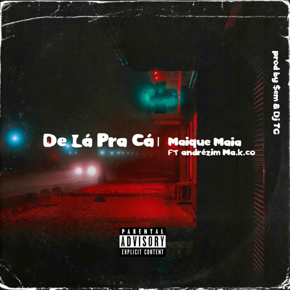 De Lá pra Cá (feat. Andrezim mkco) - Single by Maique Maia album cover