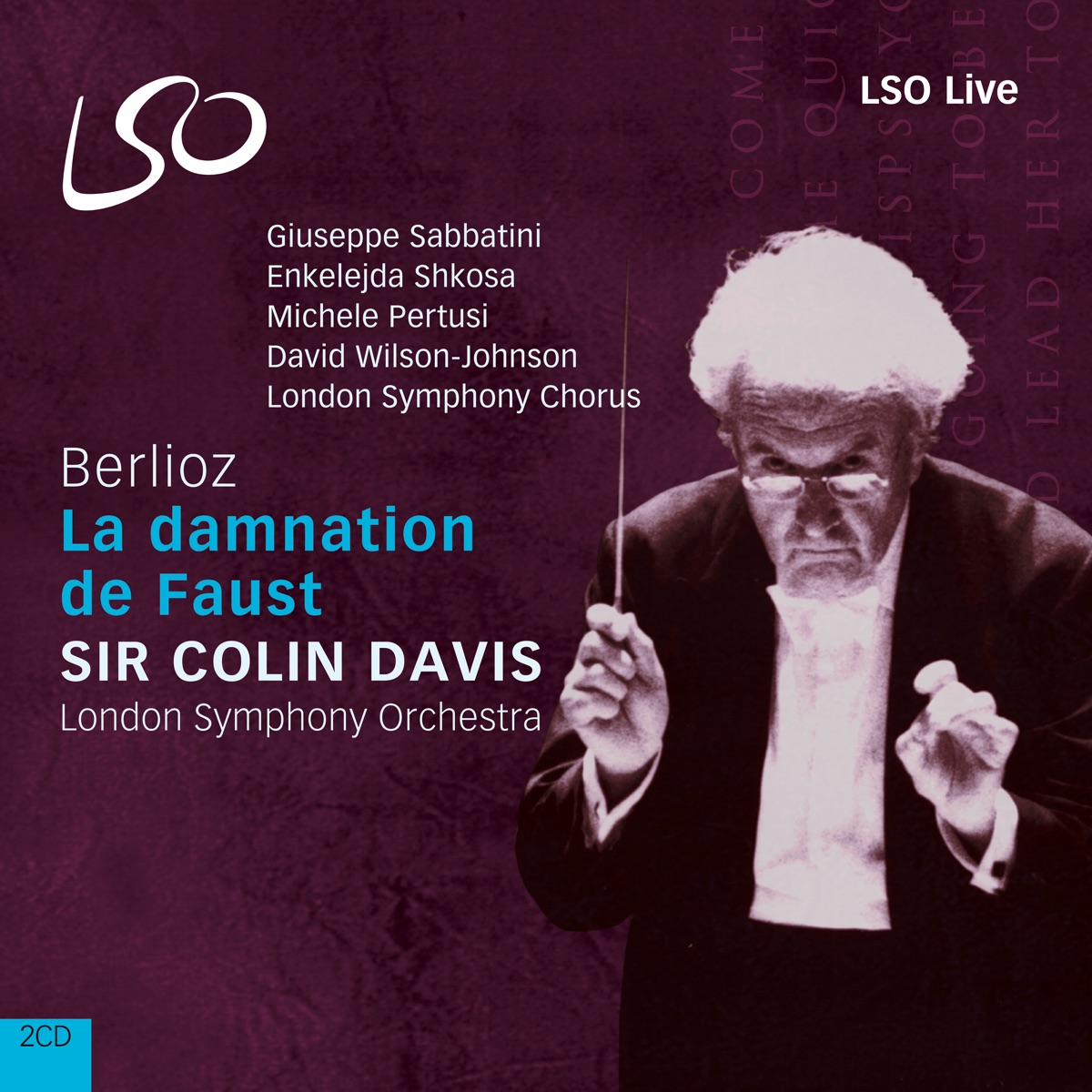 Berlioz: La damnation de Faust by London Symphony Orchestra, David Wilson-Johnson, London Symphony Chorus, Michele Pertusi, Sir Colin Davis, Enkelejda Shkosa & Giuseppe Sabbatini album cover