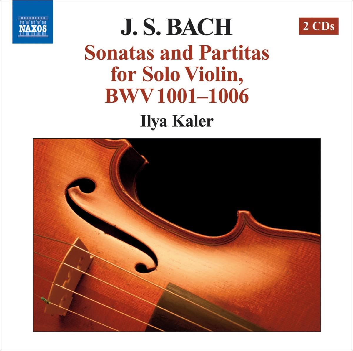 Bach: Sonatas and Partitas for Solo Violin, BWV 1001-1006 by Ilya Kaler album cover