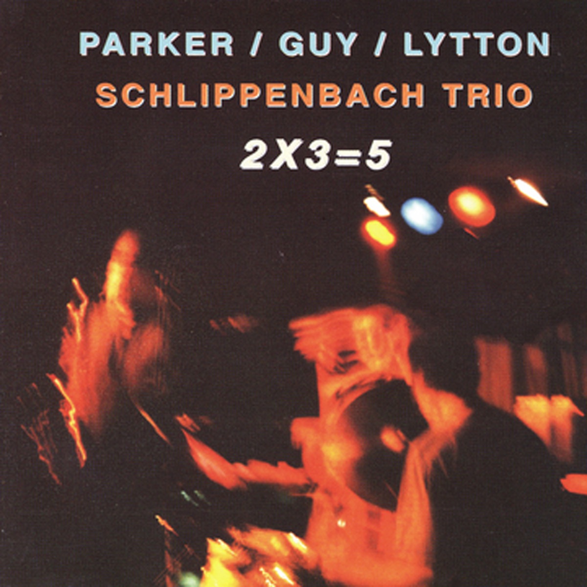 2x3=5 by Evan Parker, Barry Guy, Paul Lytton & The Schlippenbach Trio album cover