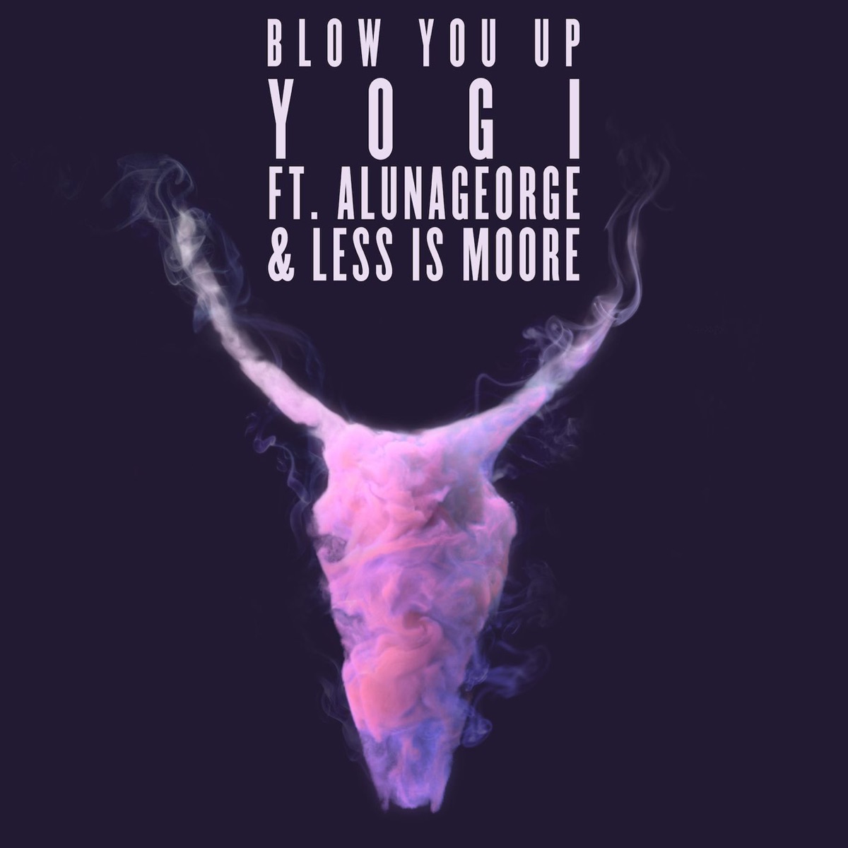 Blow You Up (feat. AlunaGeorge & Less Is Moore) - Single by Yogi album cover