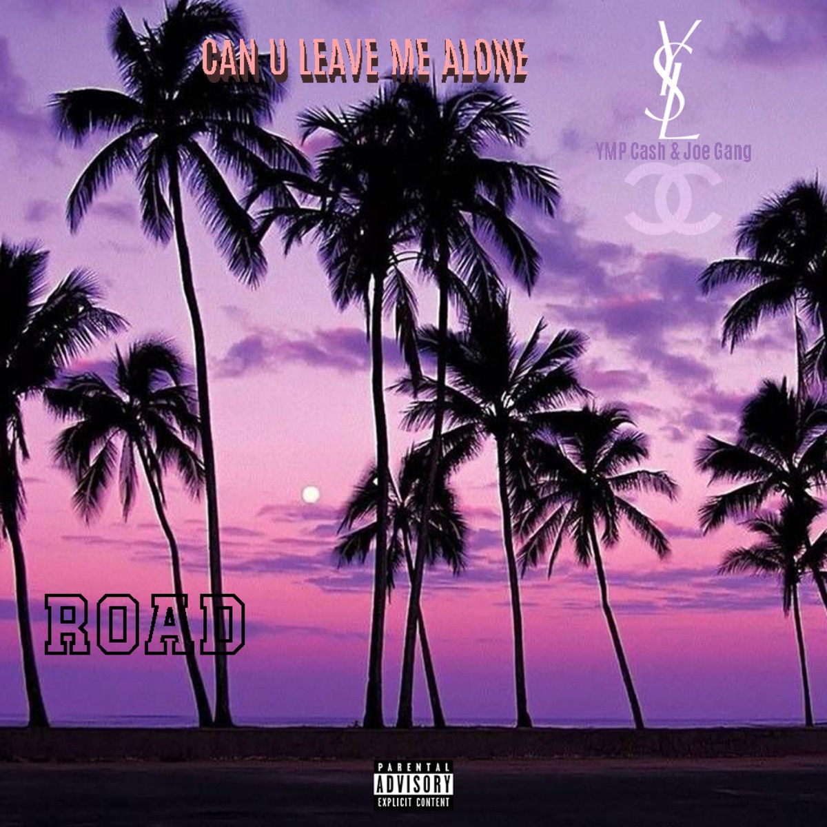 Can U Leave Me Alone (Road) - Single by YMP Cash & Joe Gang album cover