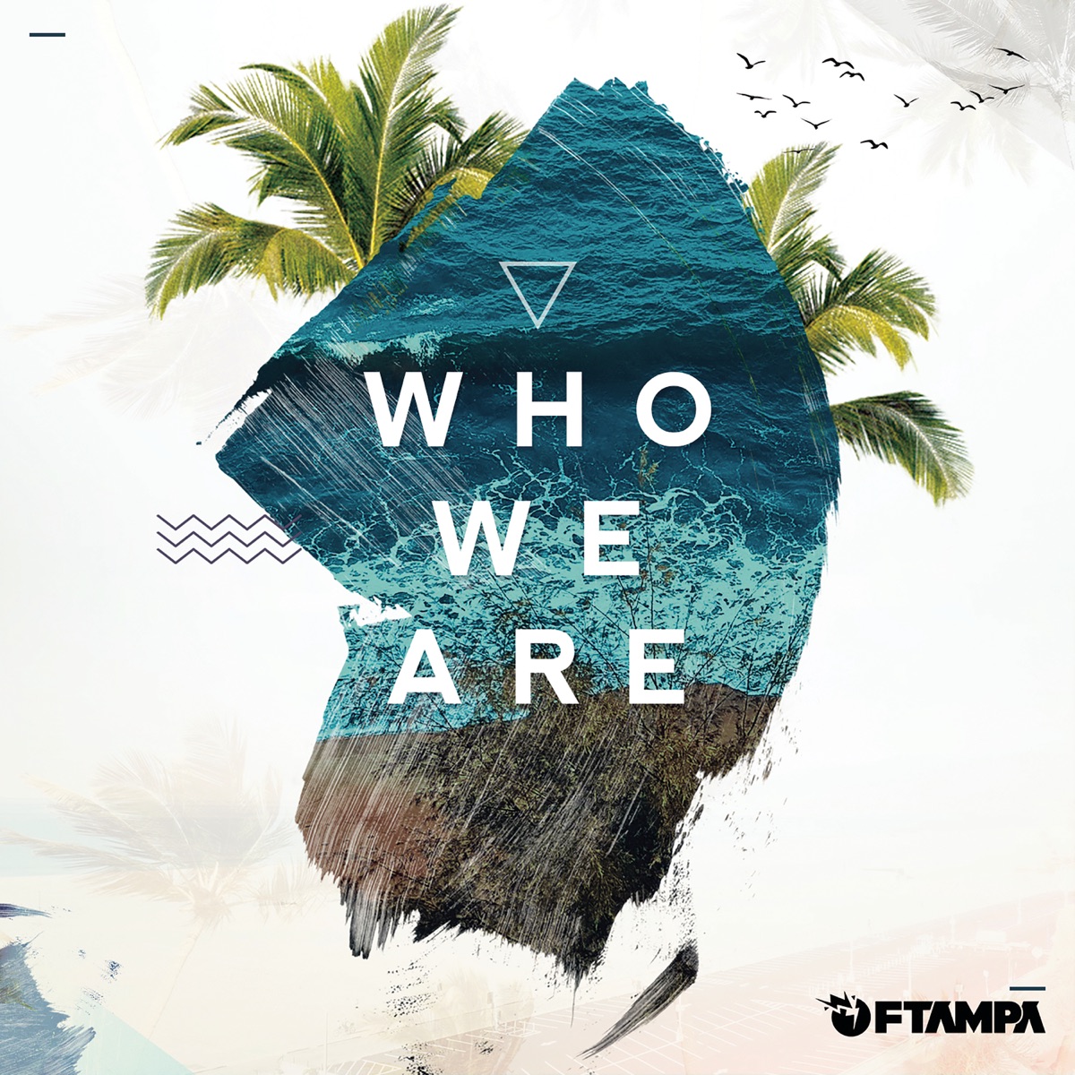 Who We Are - Single by FTampa album cover