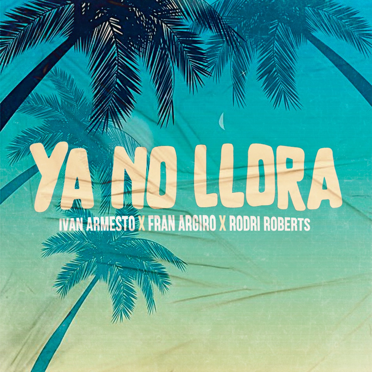 Ya No Llora (Remix) - Single by Ivan Armesto, Fran Argiro & Rodri Roberts album cover