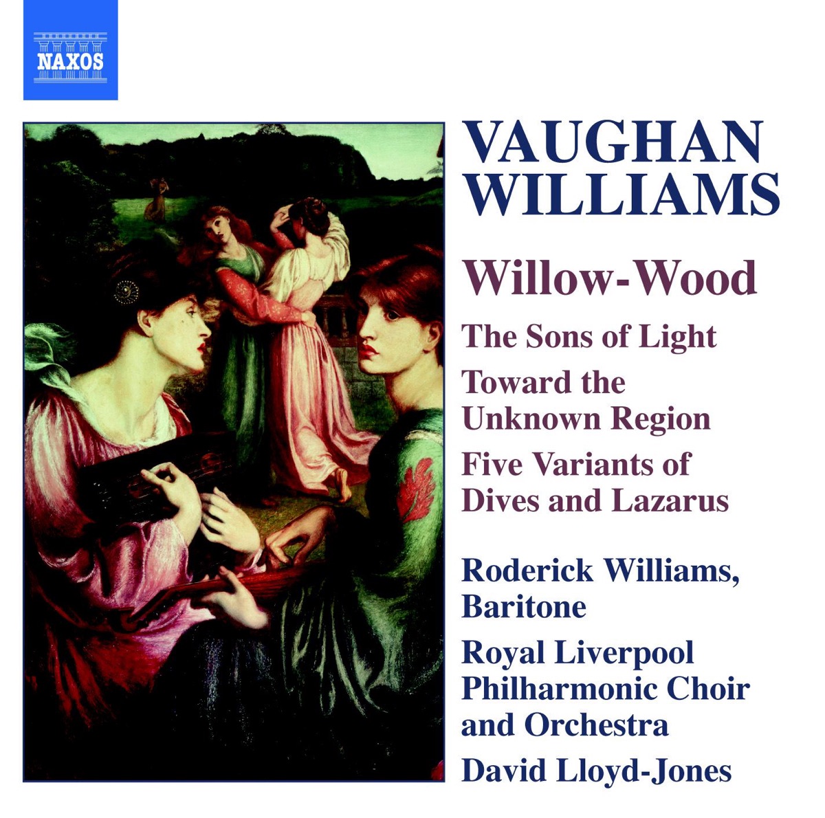 Vaughan Williams: Willow-Wood - The Sons of Light - Toward the Unknown Region - Five Variants of Dives and Lazarus by David Lloyd-Jones, Roderick Williams, Royal Liverpool Philharmonic Choir & Royal Liverpool Philharmonic Orchestra album cover