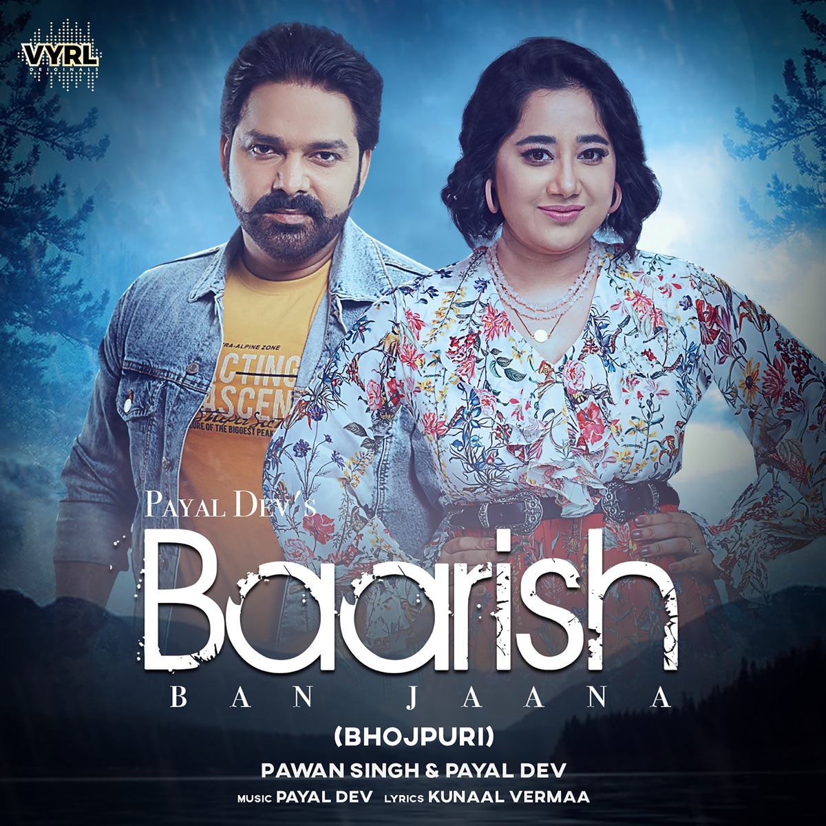 Baarish Ban Jaana (Bhojpuri) - Single by Pawan Singh & Payal Dev album cover
