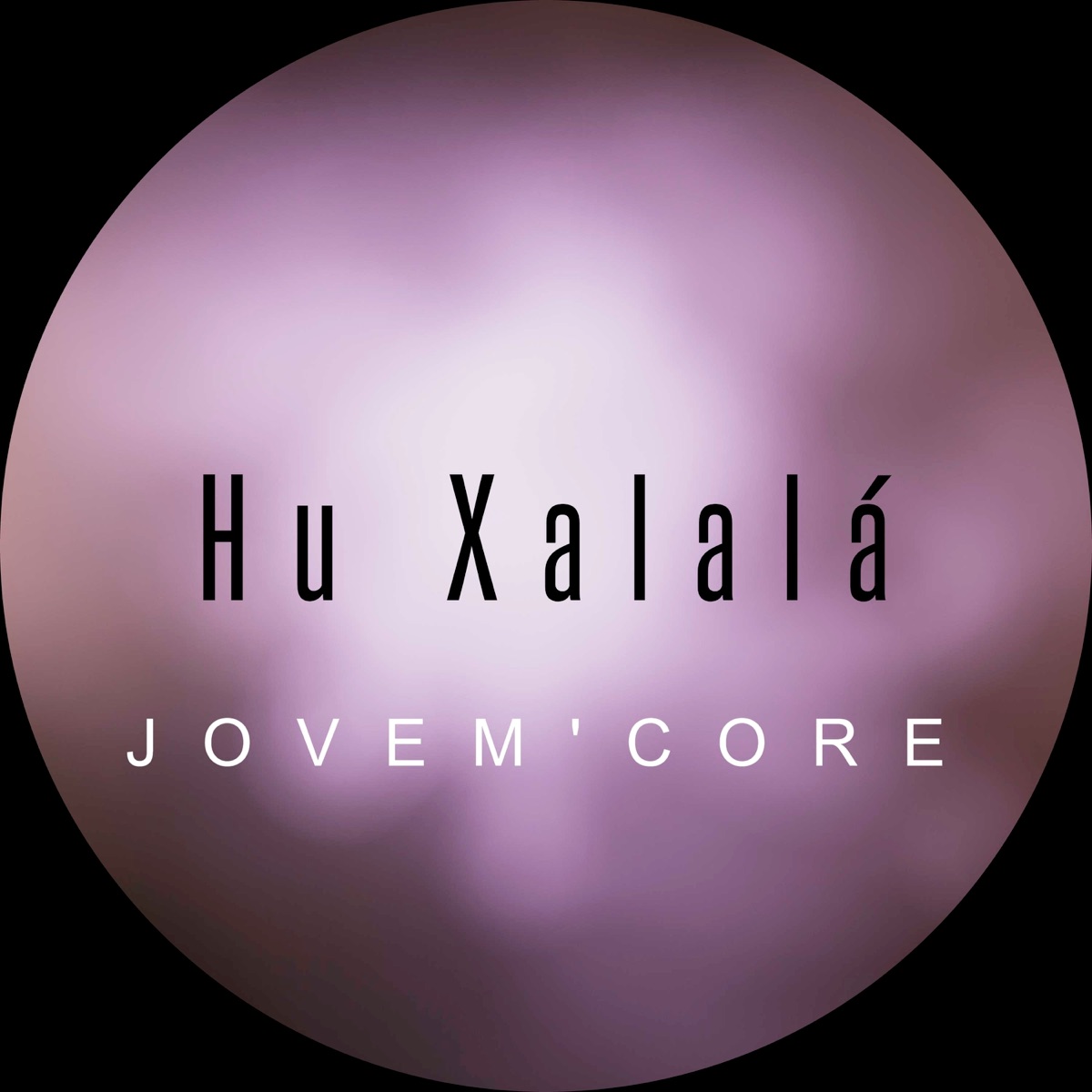 Hu Xalalá - Single by JOVEM'CORE album cover
