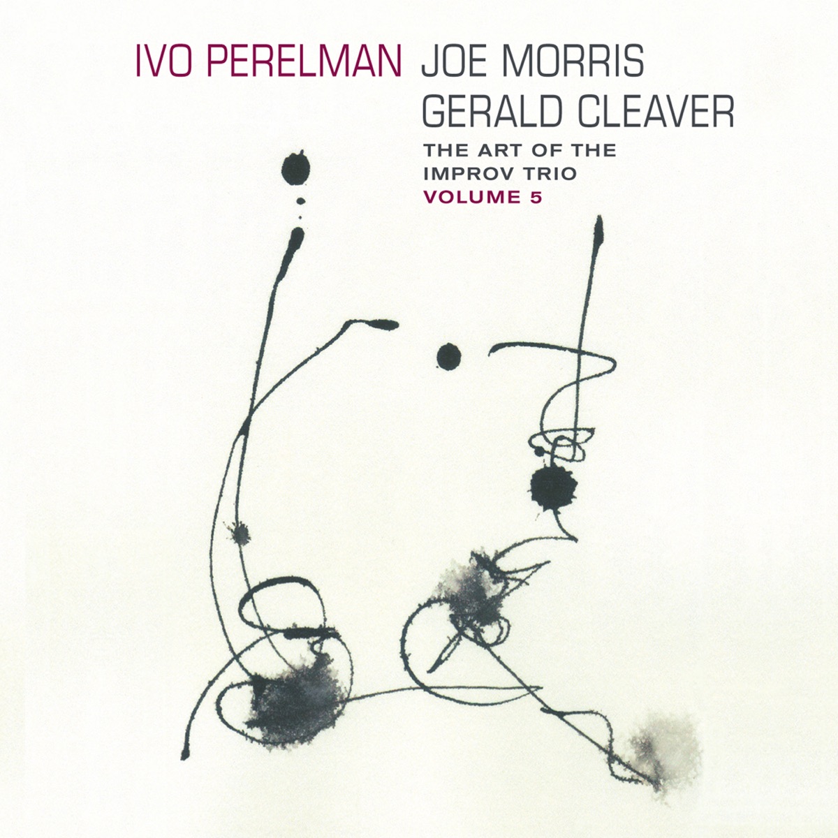 The Art of the Improv Trio, Vol. 5 by Ivo Perelman, Joe Morris & Gerald Cleaver album cover