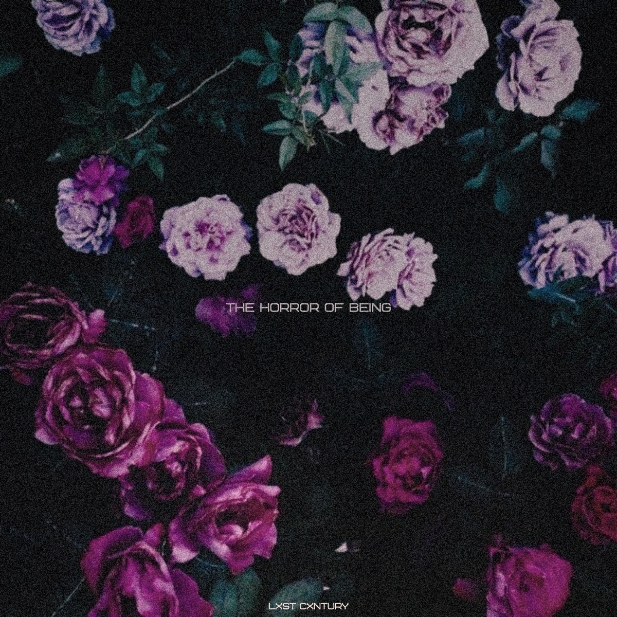 THE HORROR OF BEING by LXST CXNTURY album cover