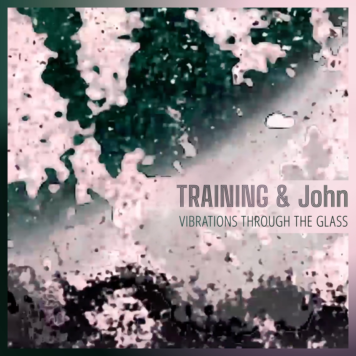 Vibrations Through the Glass (Işıl’s Desk, Vienna) - Single by TRAINING & John Dieterich album cover
