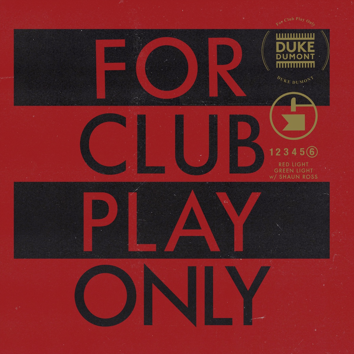 Red Light Green Light [For Club Play Only, Pt. 6] - Single by Duke Dumont & Shaun Ross album cover