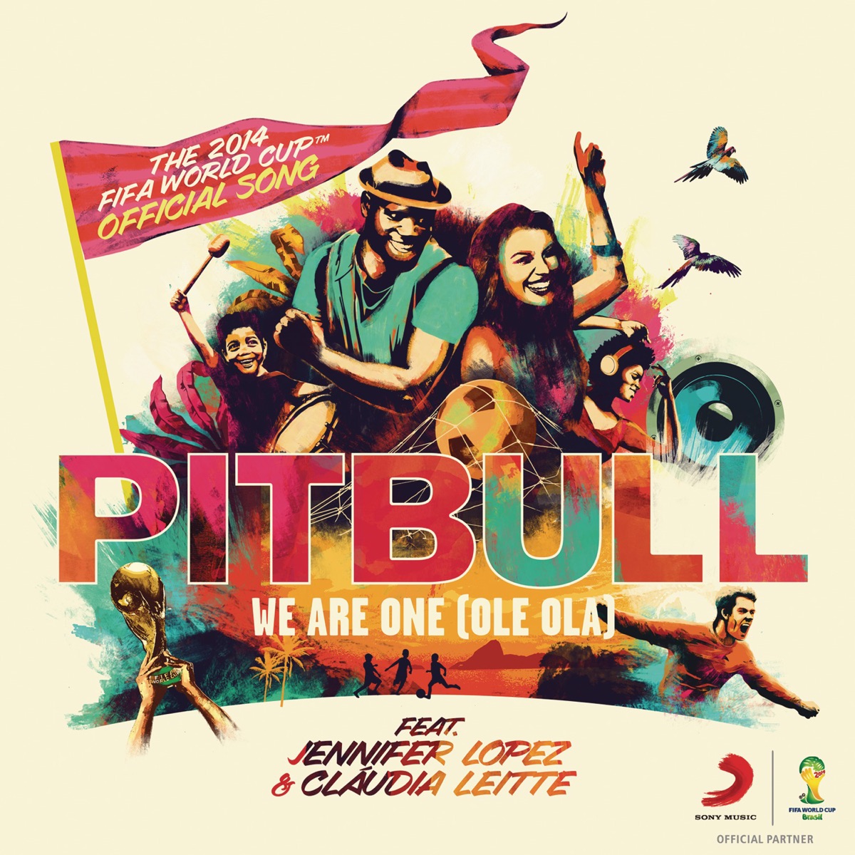 We Are One (Ole Ola) [feat. Jennifer Lopez & Claudia Leitte] - Single by Pitbull album cover