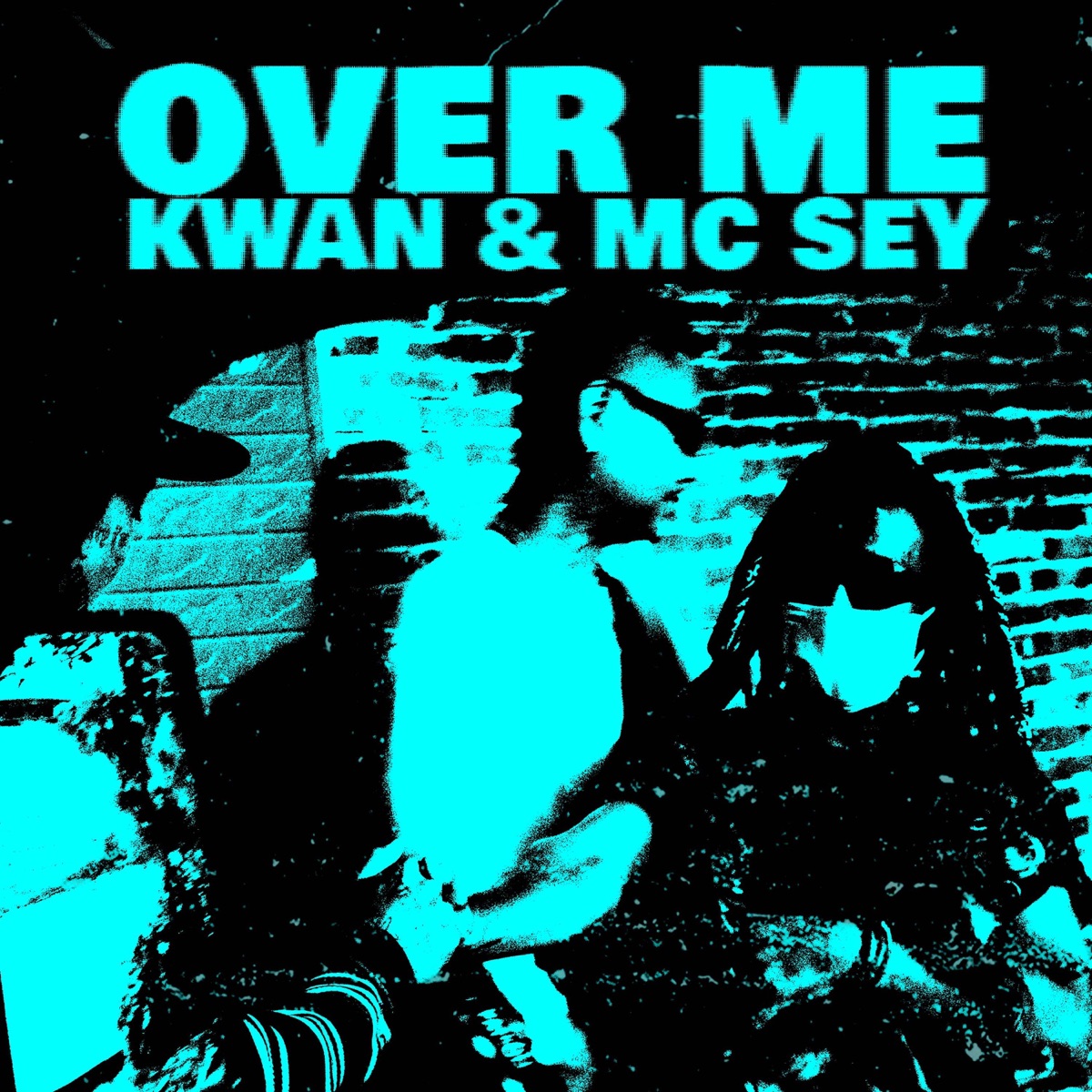 Over Me (feat. Mc Sey) - Single by KWAN album cover