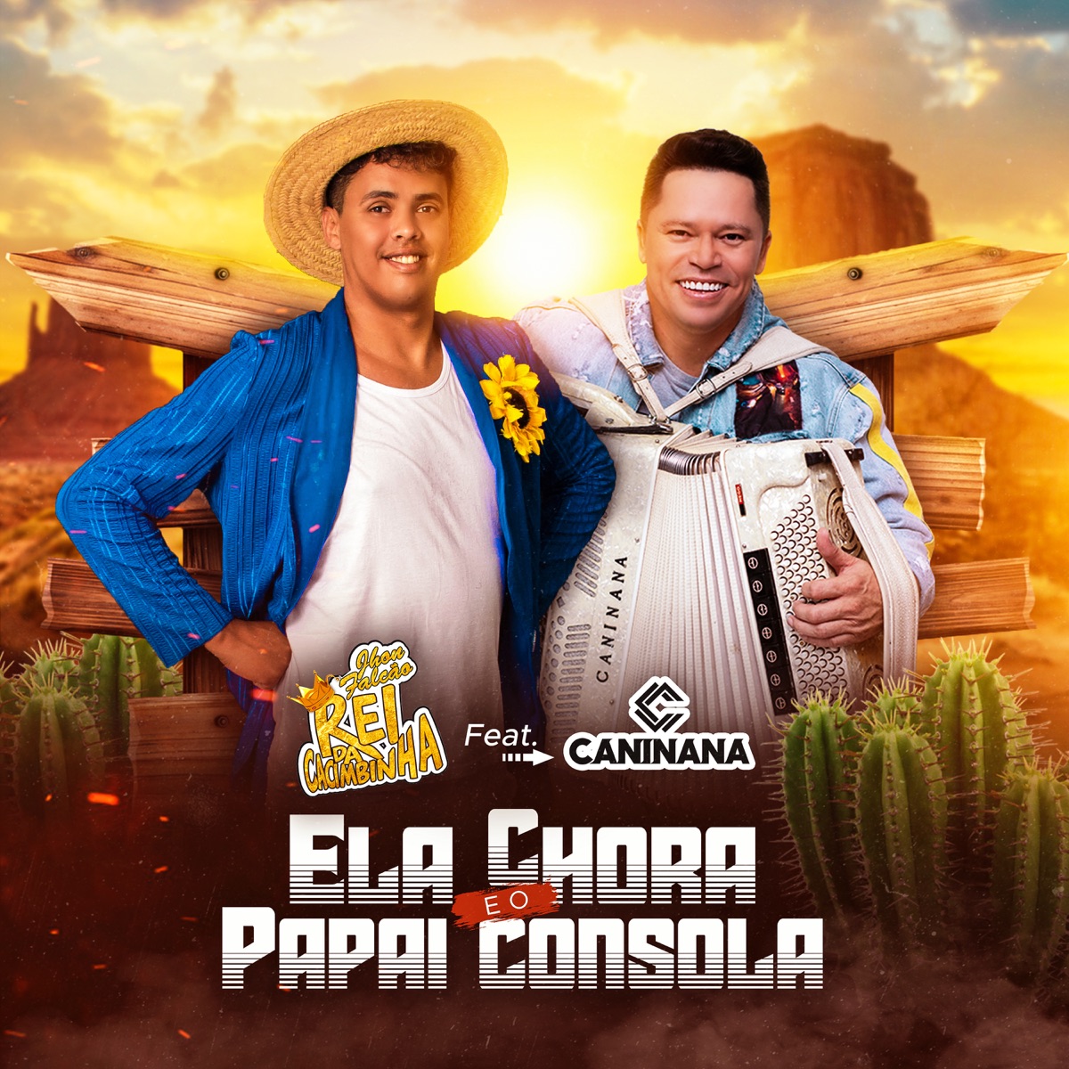 Ela Chora e o Papai Consola (feat. Caninana) - Single by Jhon Falcão Rei Da Cacimbinha album cover