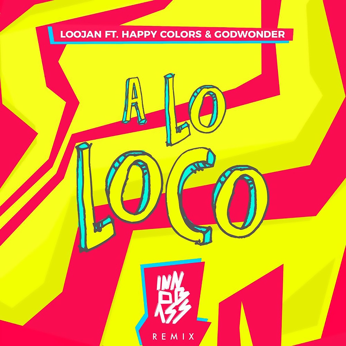 A Lo Loco (feat. Happy Colors & Godwonder) [Innobass Remix] - Single by LOOJAN album cover
