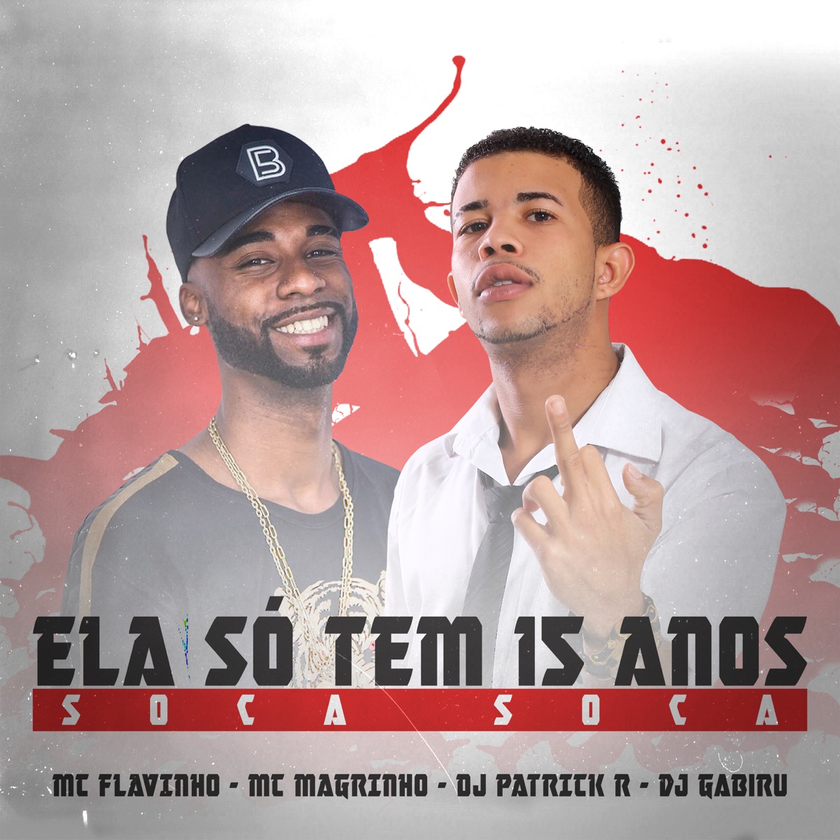 Ela Só Tem 15 Anos Soca Soca - Single by MC Flavinho, Mc Magrinho, Dj Patrick R & DJ Gabiru album cover