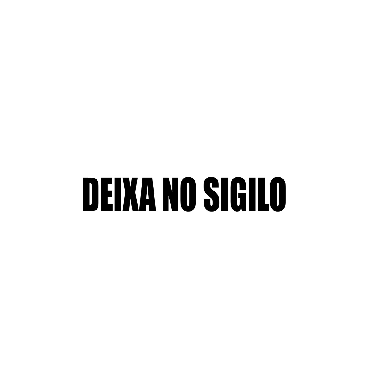 Deixa no Sigilo (feat. DJ KR3) - Single by MAIS UMA DANADO & kaleb araújo album cover