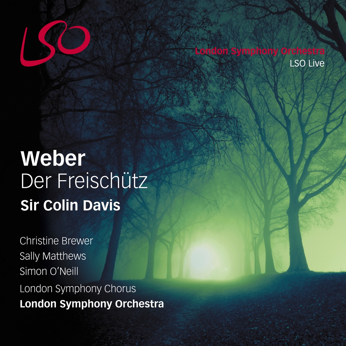 Weber: Der Freischütz by London Symphony Orchestra, Simon O'Neill, Sally Matthews, Christine Brewer & Sir Colin Davis album cover