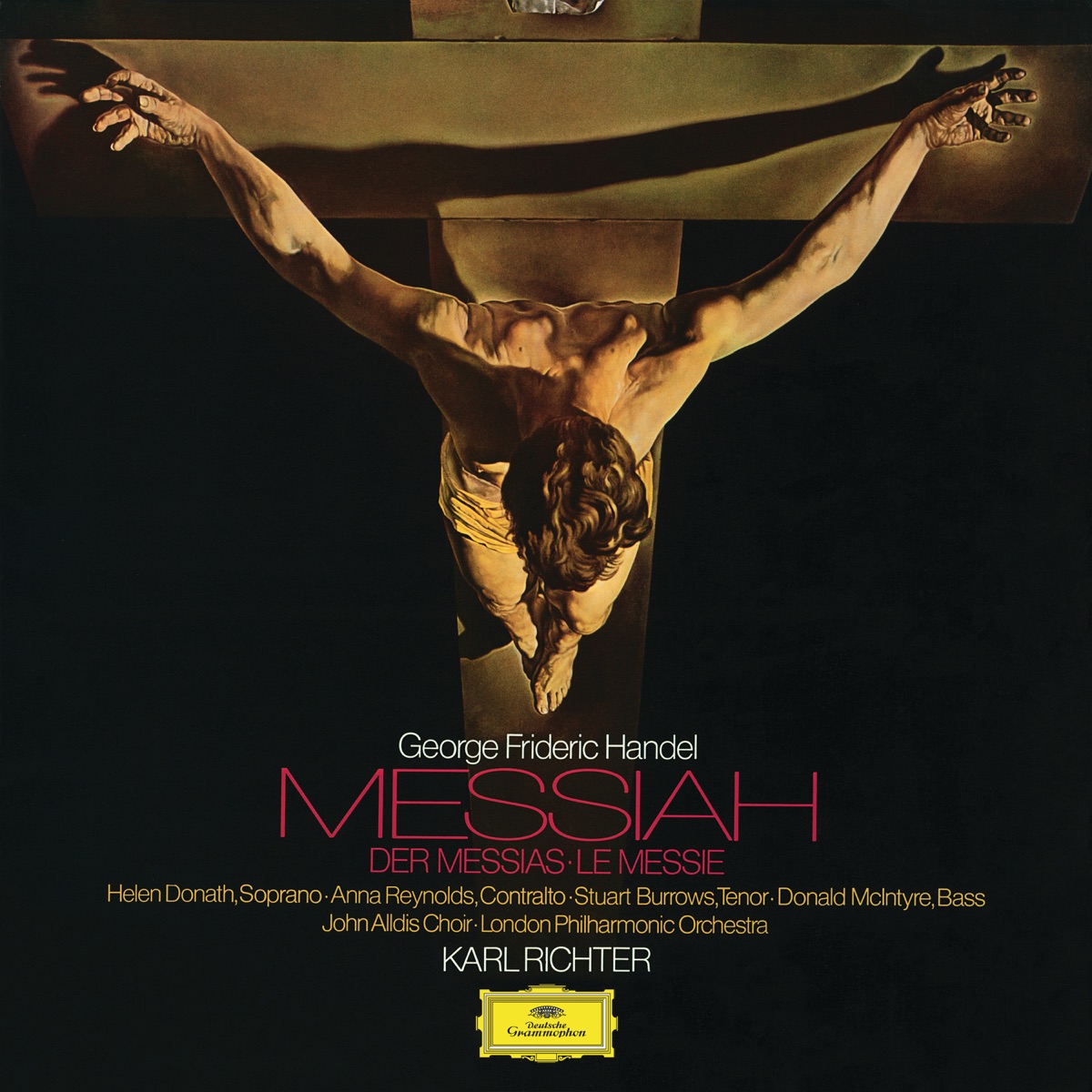 Handel: Messiah, HWV 56 by Helen Donath, Anna Reynolds, Stuart Burrows, Donald McIntyre, Gordon Webb, Hedwig Bilgram, Edgar Krapp, London Philharmonic Orchestra, Karl Richter & John Alldis Choir album cover