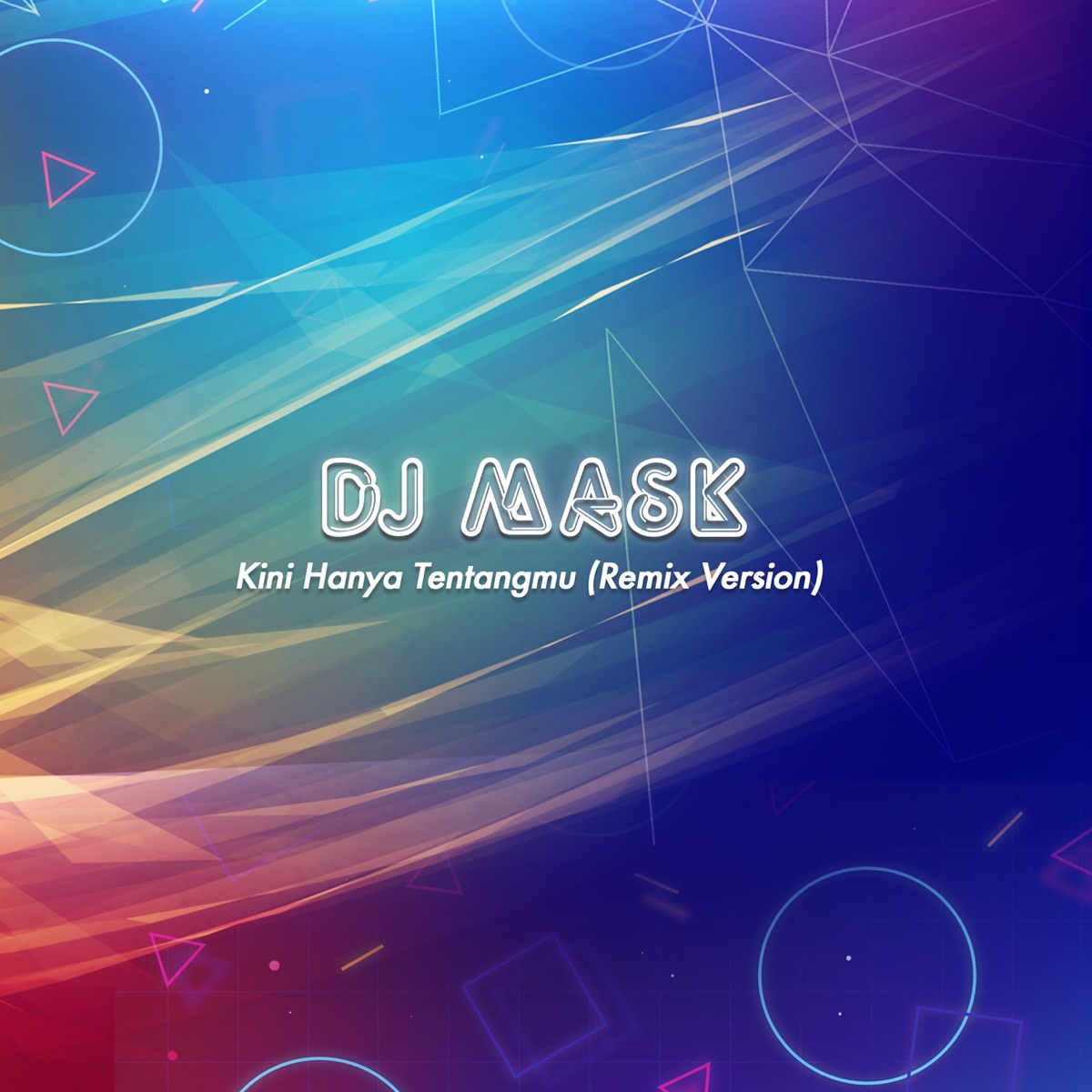 Kini Hanya Tentangmu (Remix Version) - Single by DJ Mask album cover