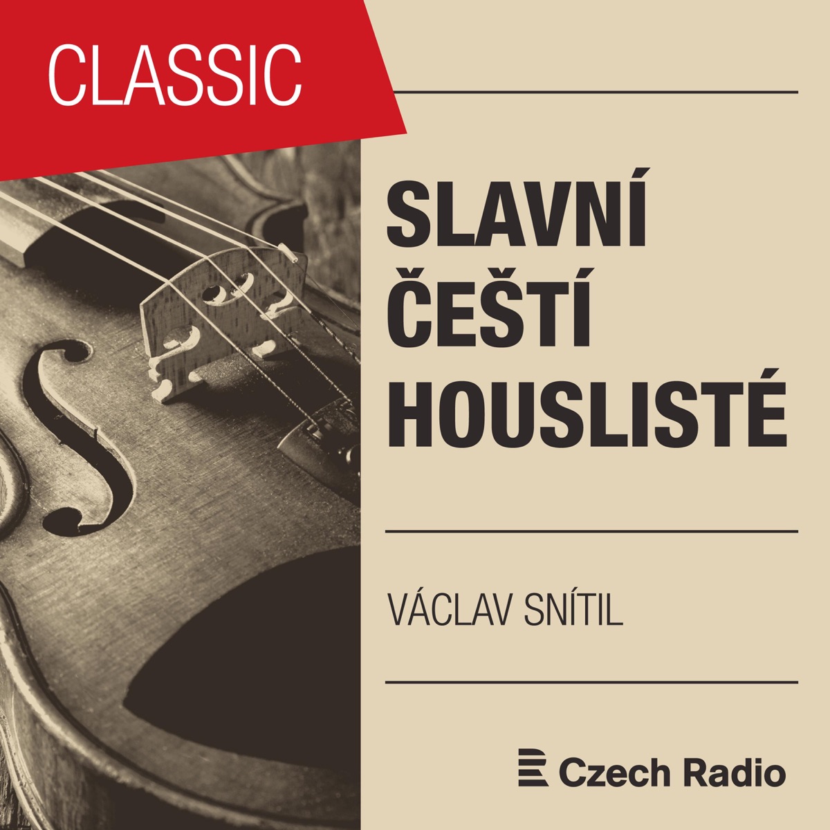 Slavní čeští houslisté: Václav Snítil by Václav Snítil, Zorka Zichová, Josef Hála, Stanislav Apolín, Prague Radio Symphony Orchestra, Henryk Szeryng, Beno Blachut & Prague Chamber Orchestra album cover