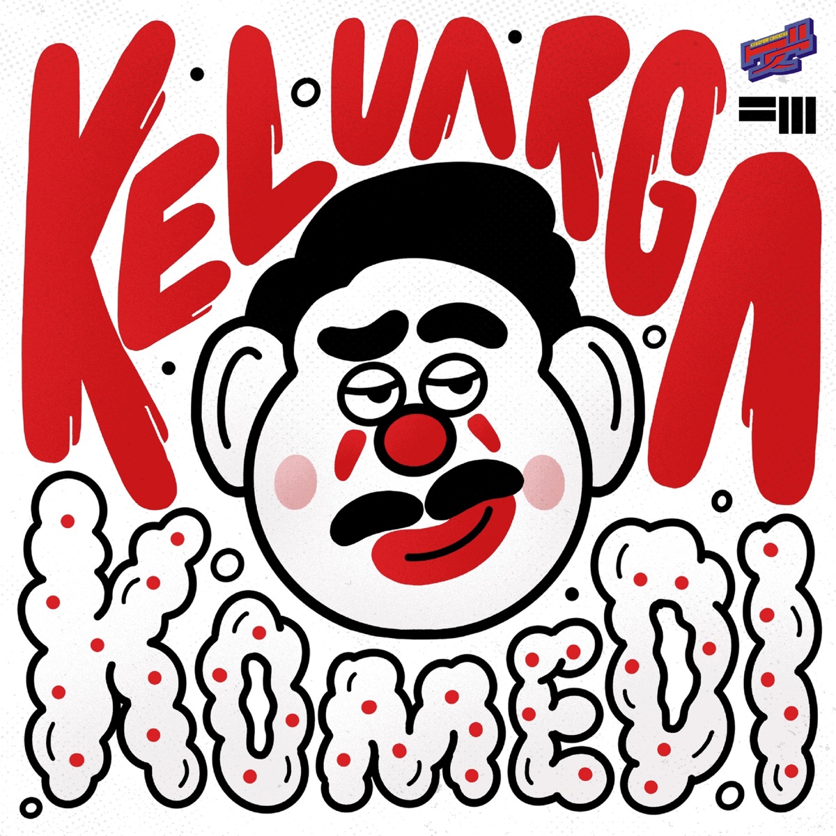 Keluarga Komedi - Single by Fimaul & Kungpow Chickens album cover