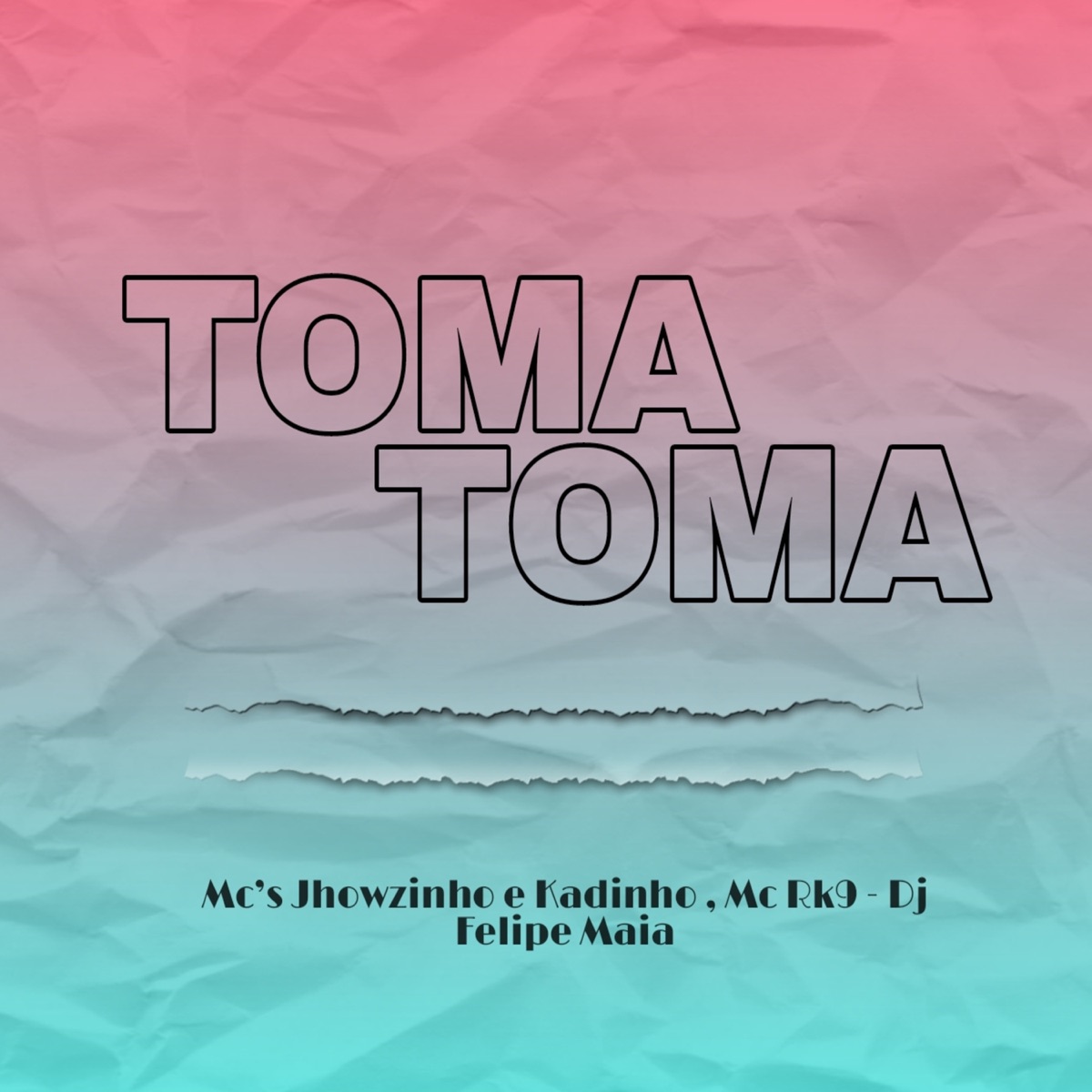 Toma Toma (feat. Dj Felipe Maia) - Single by MCs Jhowzinho & Kadinho & MC RK9 album cover