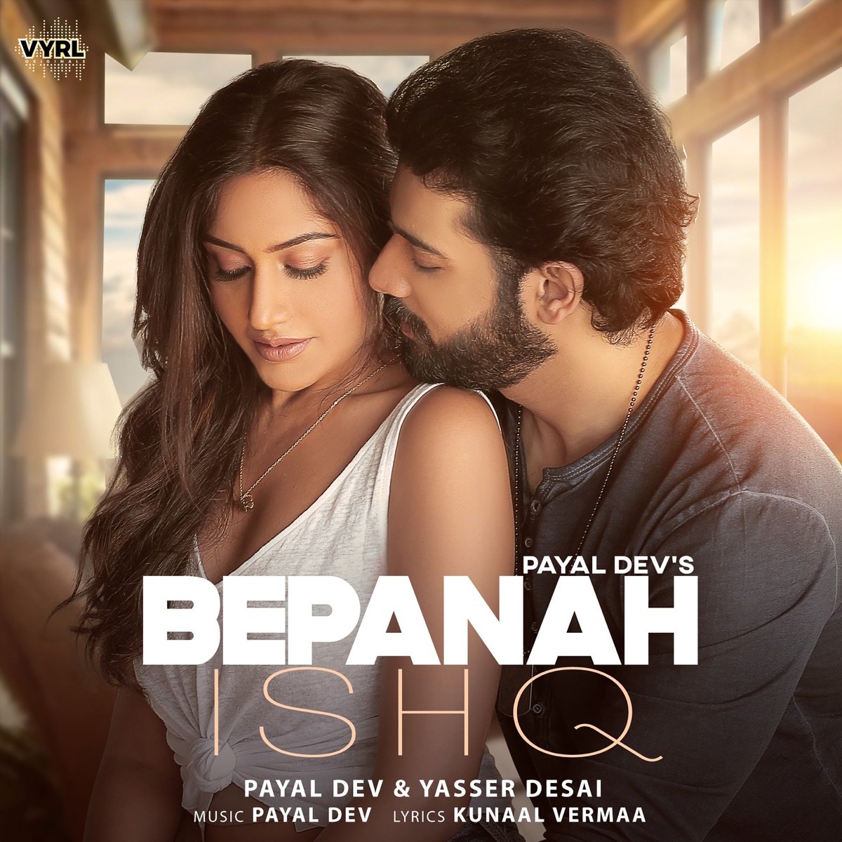 Bepanah Ishq - Single by Payal Dev & Yasser Desai album cover
