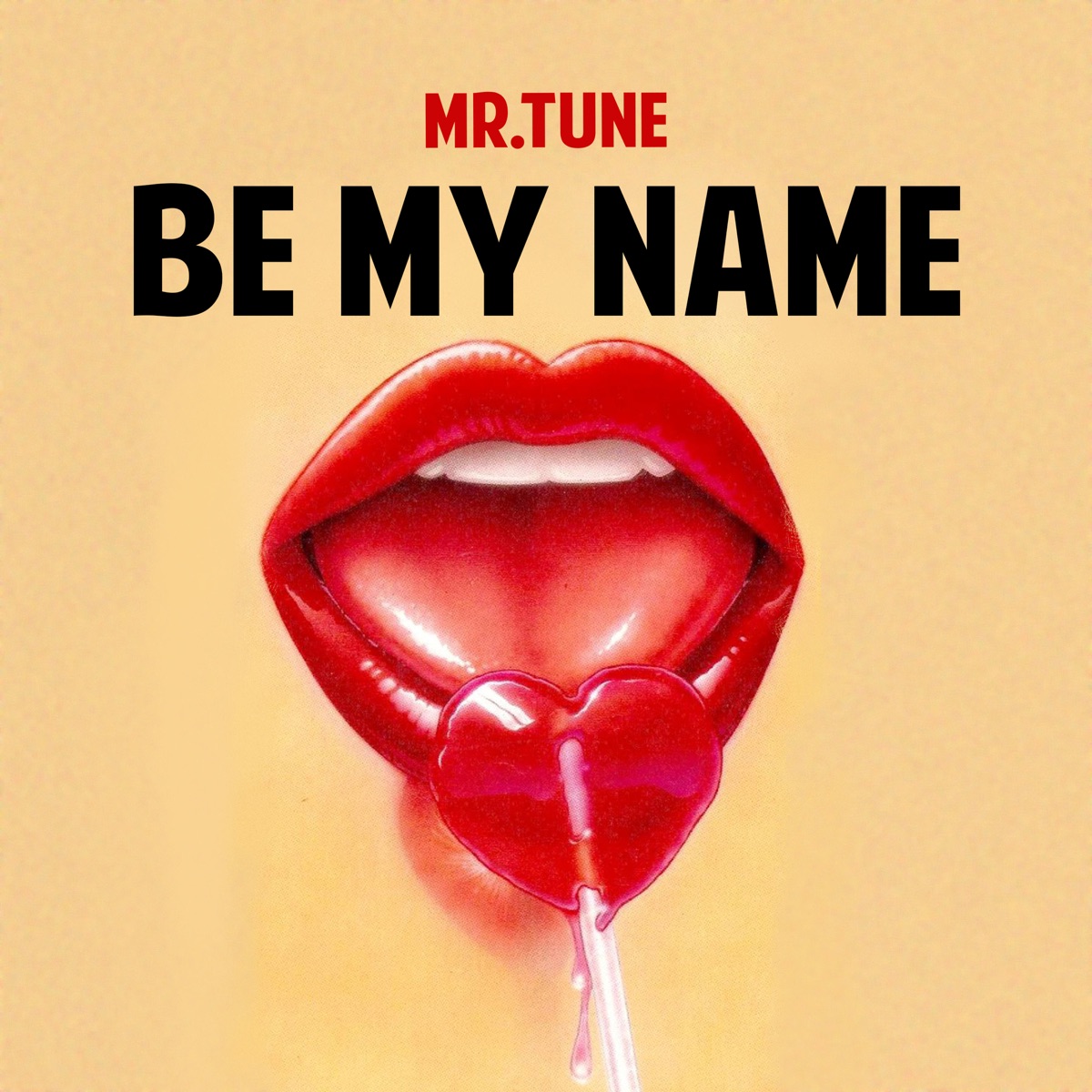 Be My Name - Single by Mr.Tune album cover