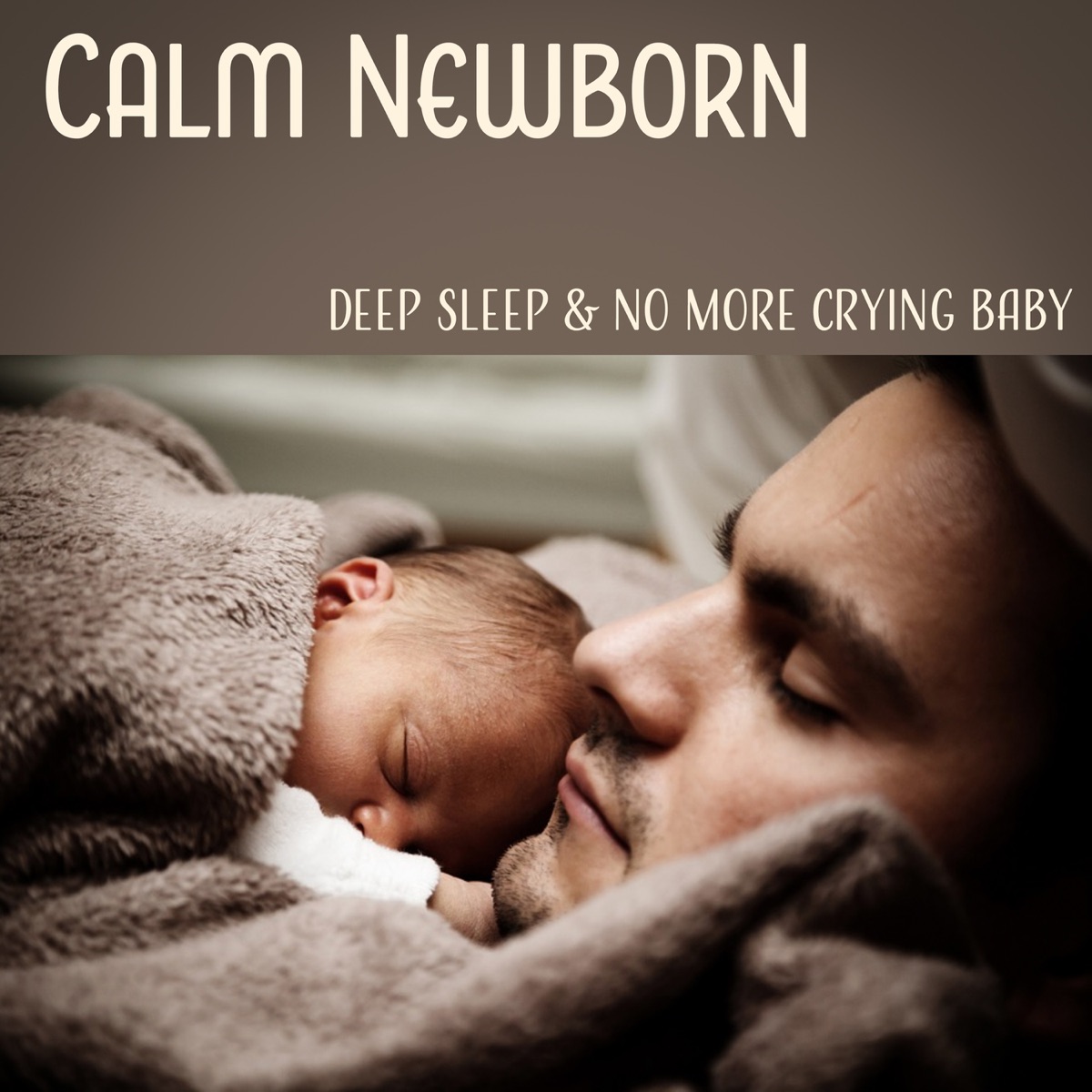 Calm Newborn: Deep Sleep & No More Crying Baby, White Noise, Soothing Nature Sounds, Lullaby by Newborn Baby Song Academy album cover