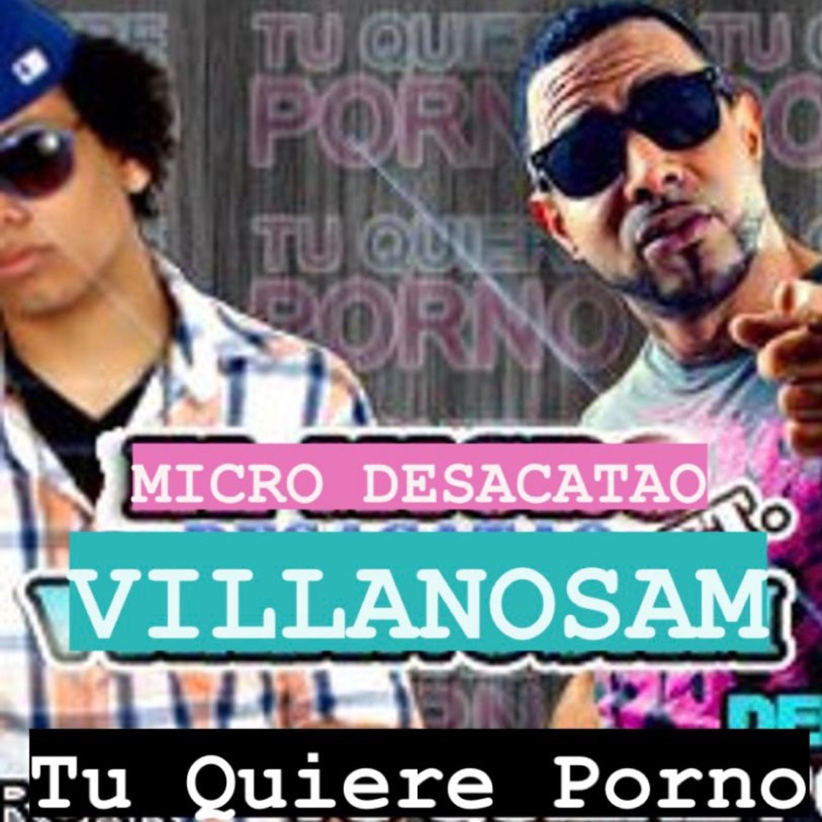 Tu Quiere Porno - Single by Micro Desacatao & Villanosam album cover