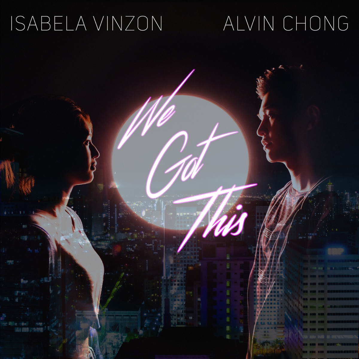 We Got This - Single by Isabela Vinzon & Alvin Chong album cover