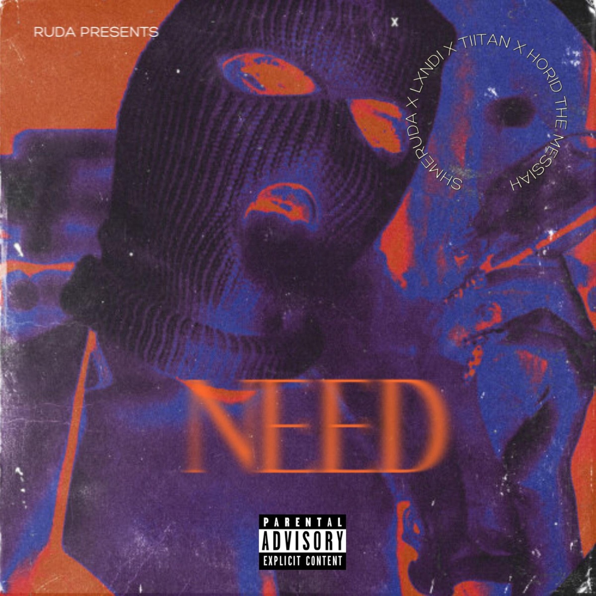 NEED (feat. TIITAN, LXNDI & Horid the Messiah) - Single by Shmeruda album cover