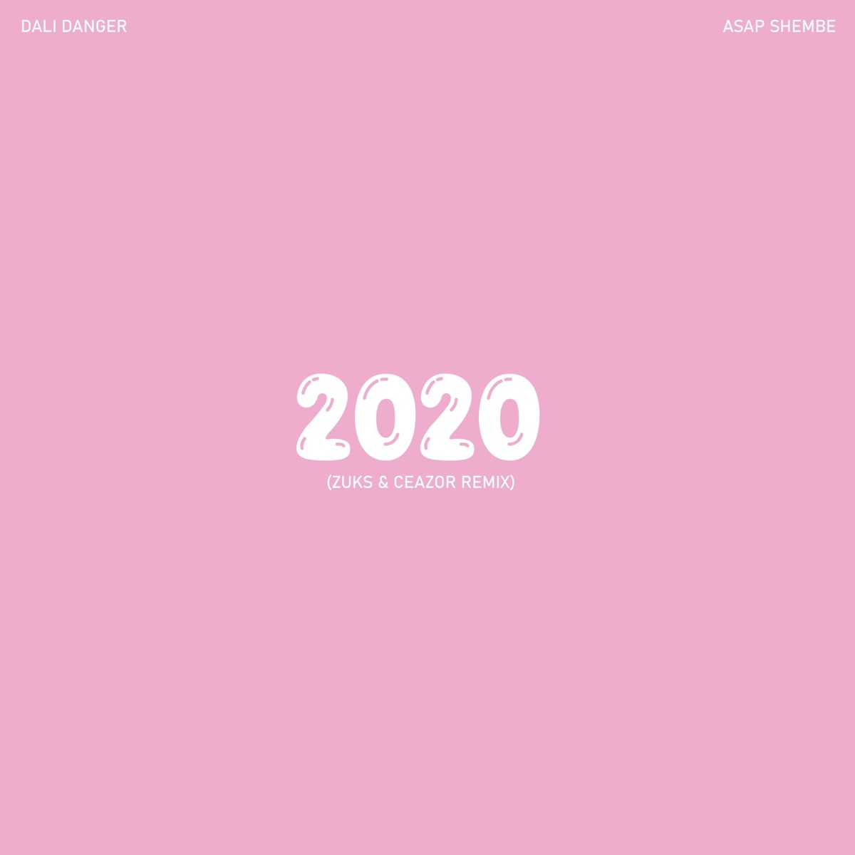 2020 (Zuks, Ceazor Remix) [feat. ASAP Shembe] - Single by Dali Danger album cover