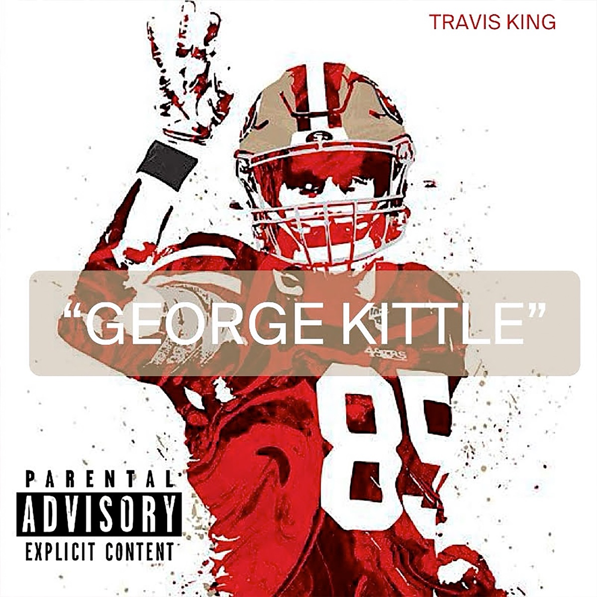 George Kittle 85 - Single by Travis King album cover