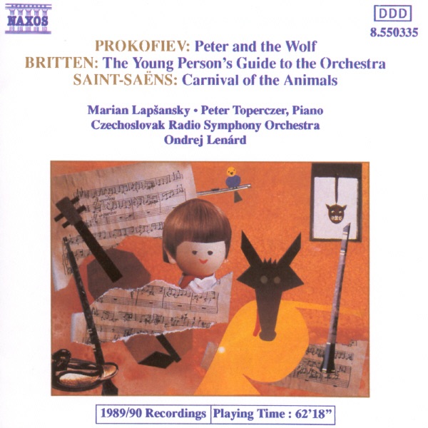 Prokofiev: Peter and the Wolf - Saint-Saëns: Carnival of the Animals - Britten: The Young Person's Guide to the Orchestra by Czecho-Slovak Radio Symphony Orchestra, Marian Lapsansky, Ondrej Lenárd & Peter Toperczer album cover