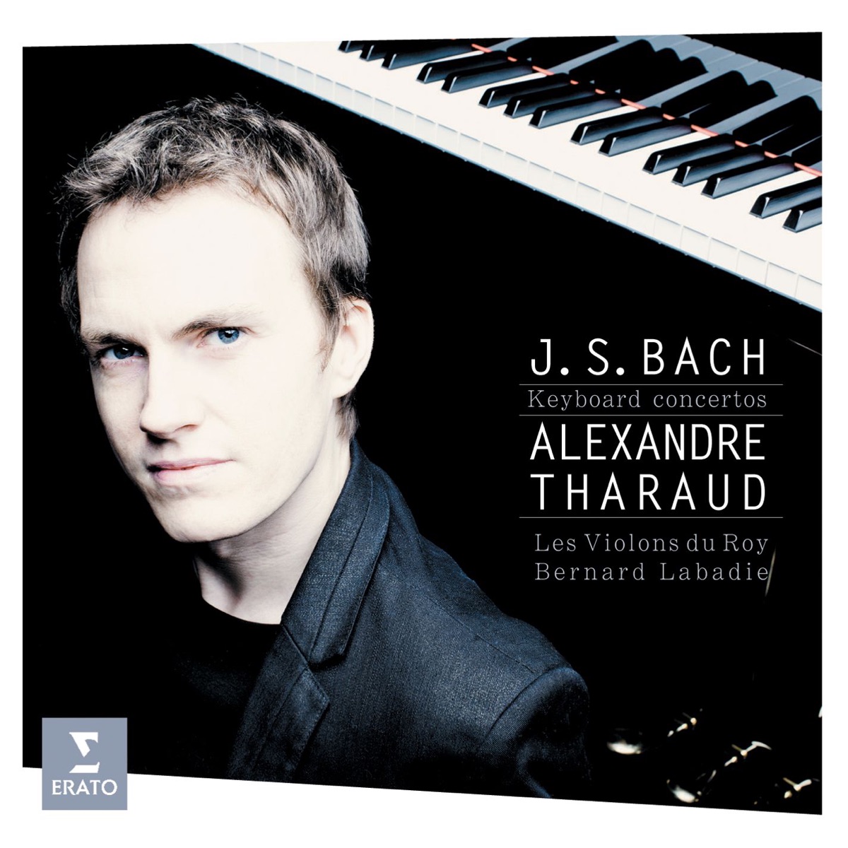 J.S. Bach: Piano Concertos BWV1052, 1054, 1056, 1058, 1065 by Alexandre Tharaud, Bernard Labadie & Les Violons du Roy album cover