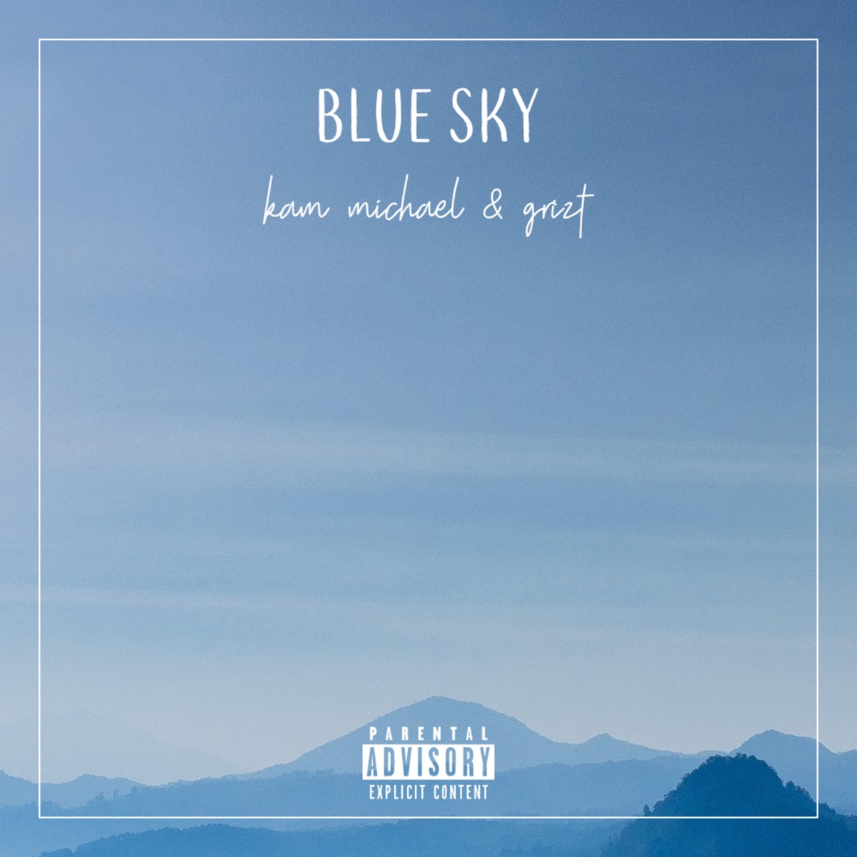 Blue Sky (feat. Grizt) - Single by Kam Michael album cover