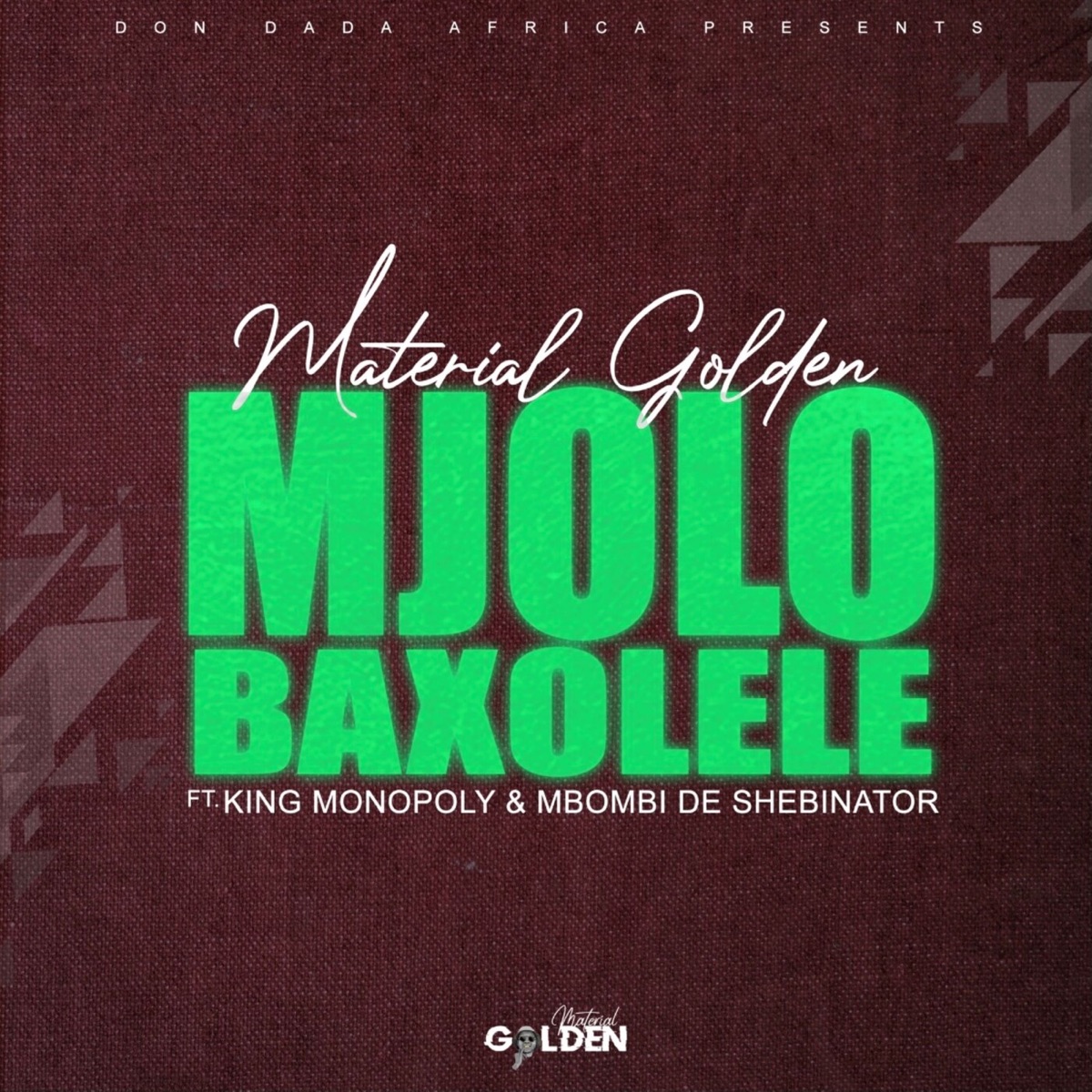 Mjolo Baxolele (feat. King Monopoly & Mbombi de Shebinator) - Single by Material Golden album cover
