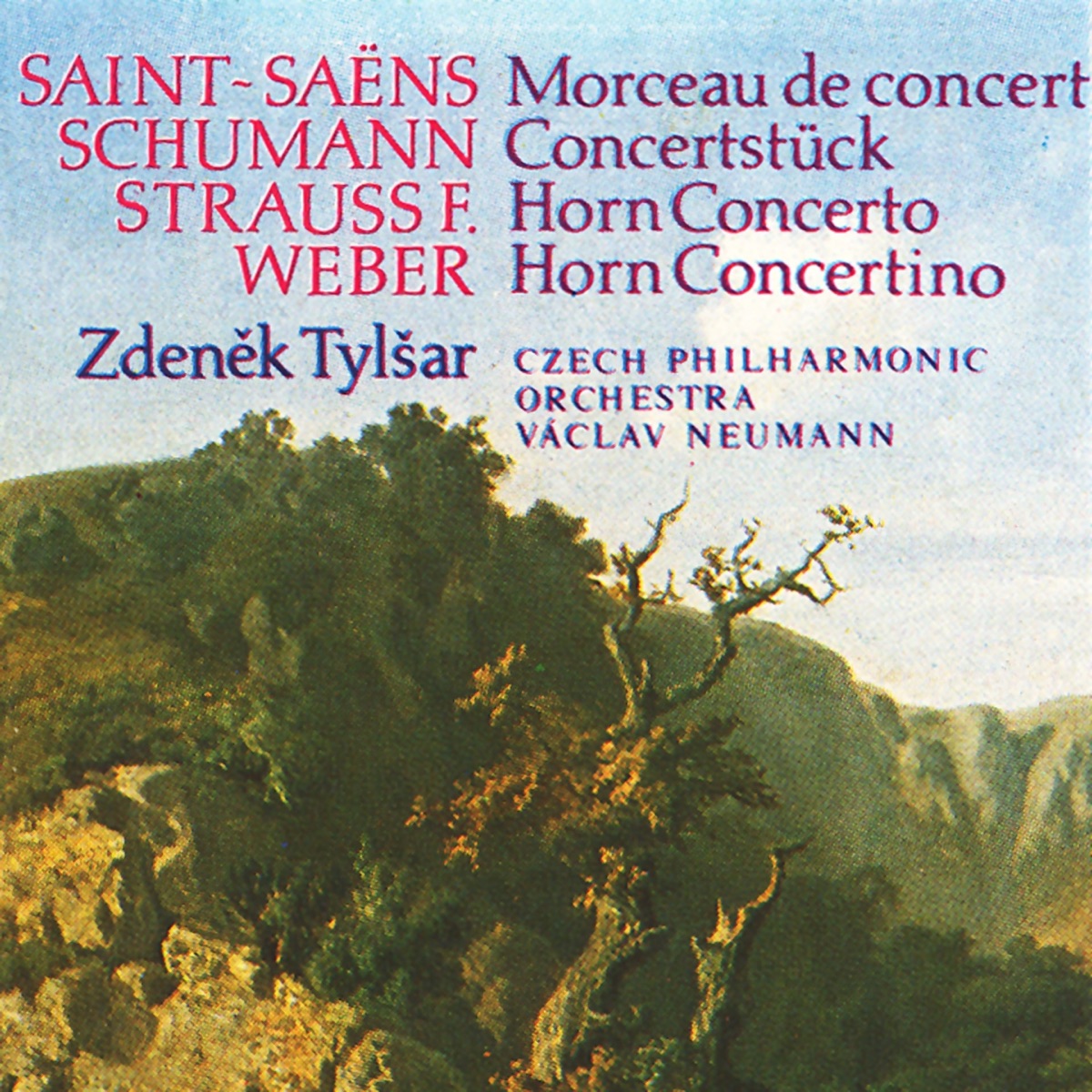 Weber: Concertino in E Minor - Strauss: Horn Concerto in C Minor - Saint-Saëns: Morceau de concert - Schumann: Concertstück by Zdenek Tylsar, Václav Neumann & Czech Philharmonic album cover