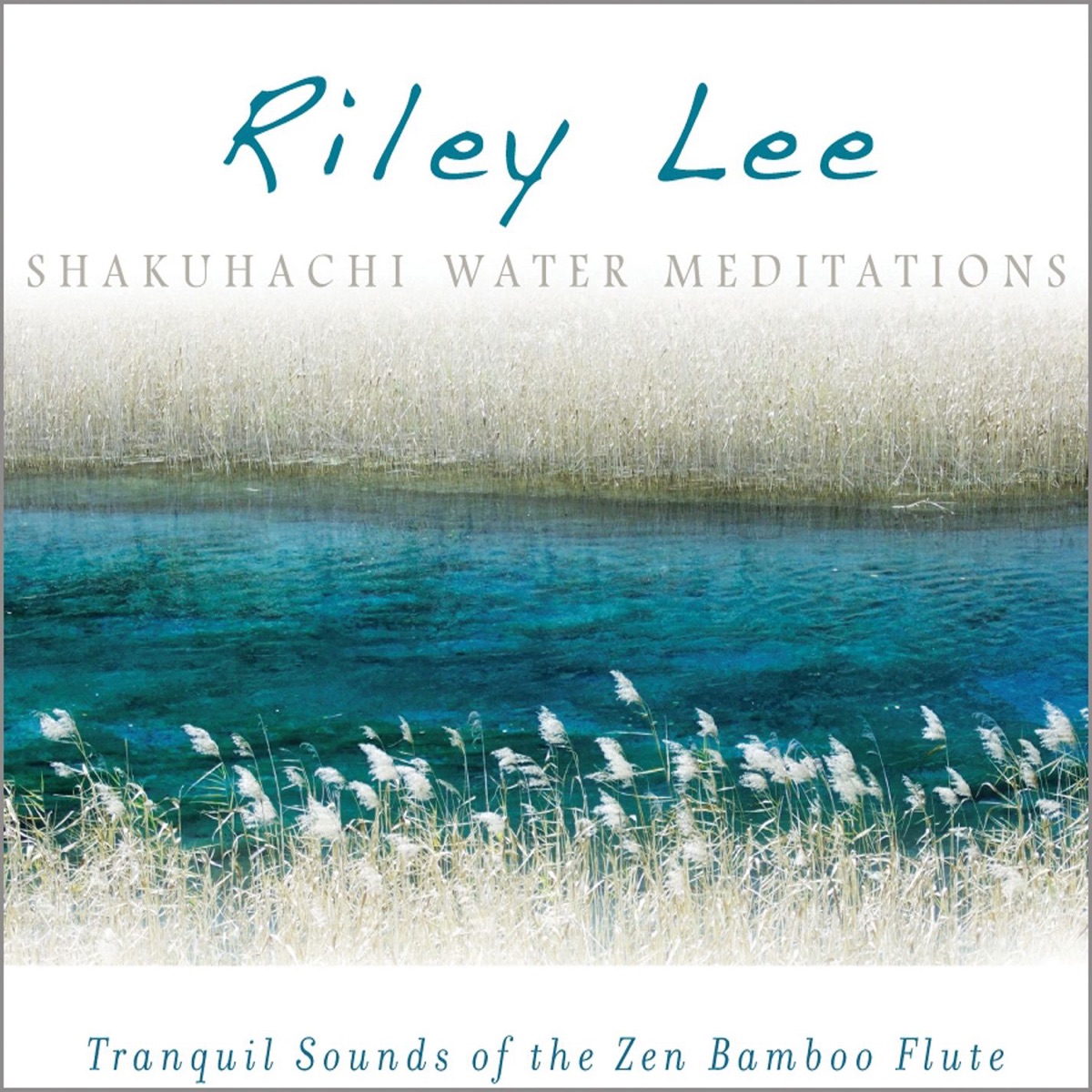 Shakuhachi Water Meditations by Riley Lee album cover