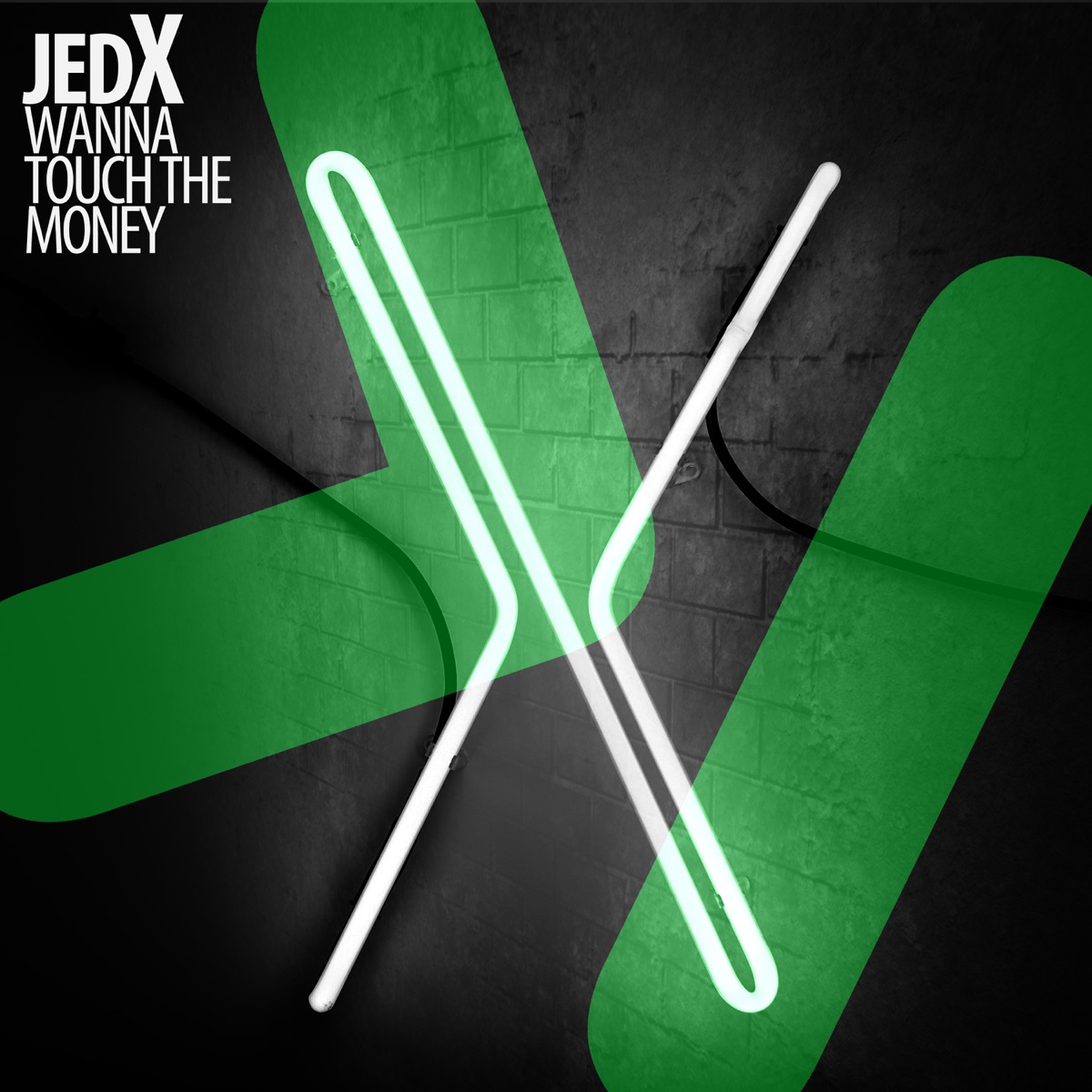 Wanna Touch the Money - Single by JedX album cover