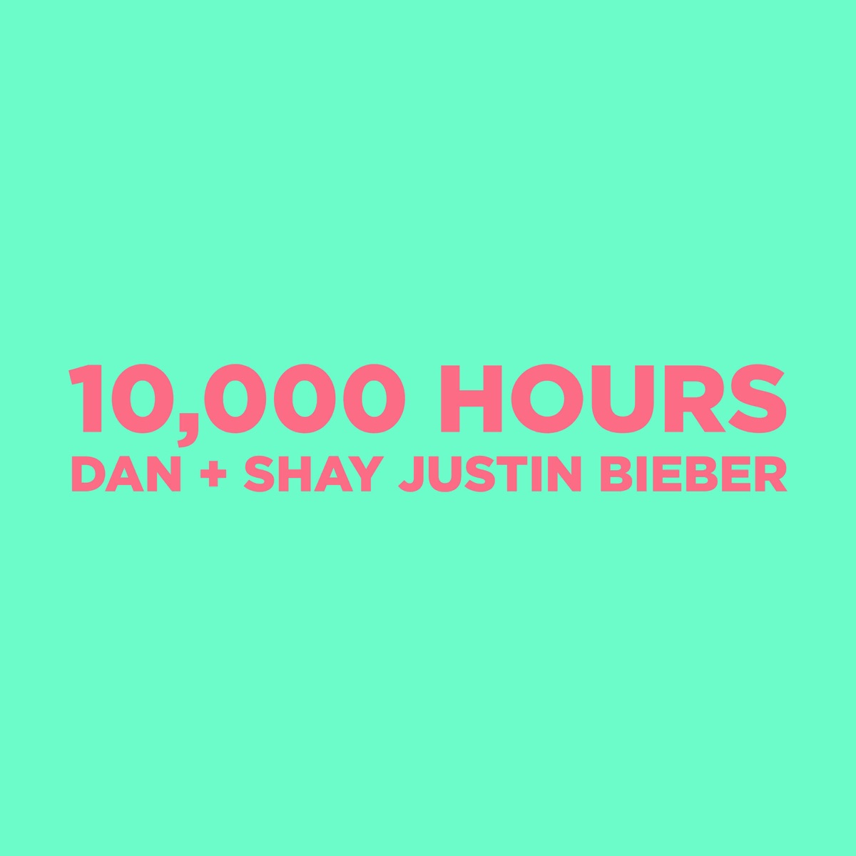 10,000 Hours - Single by Dan + Shay & Justin Bieber album cover