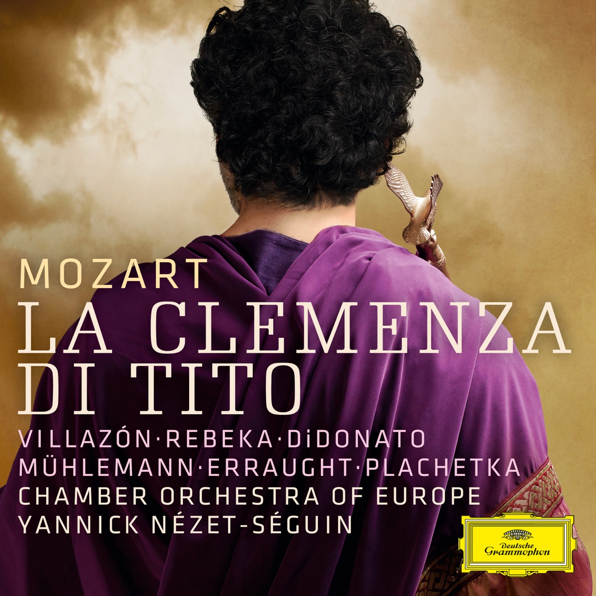 Mozart: La clemenza di Tito (Live) by Rolando Villazón, Marina Rebeka, Joyce DiDonato, Regula Mühlemann, Tara Erraught, Adam Plachetka, Chamber Orchestra of Europe & Yannick Nézet-Séguin album cover